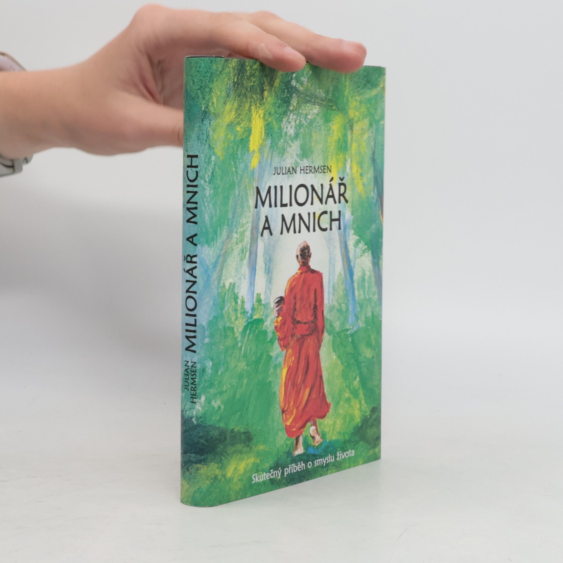 Julian Hermsen Milionář a mnich. Skutečný příběh o smyslu života