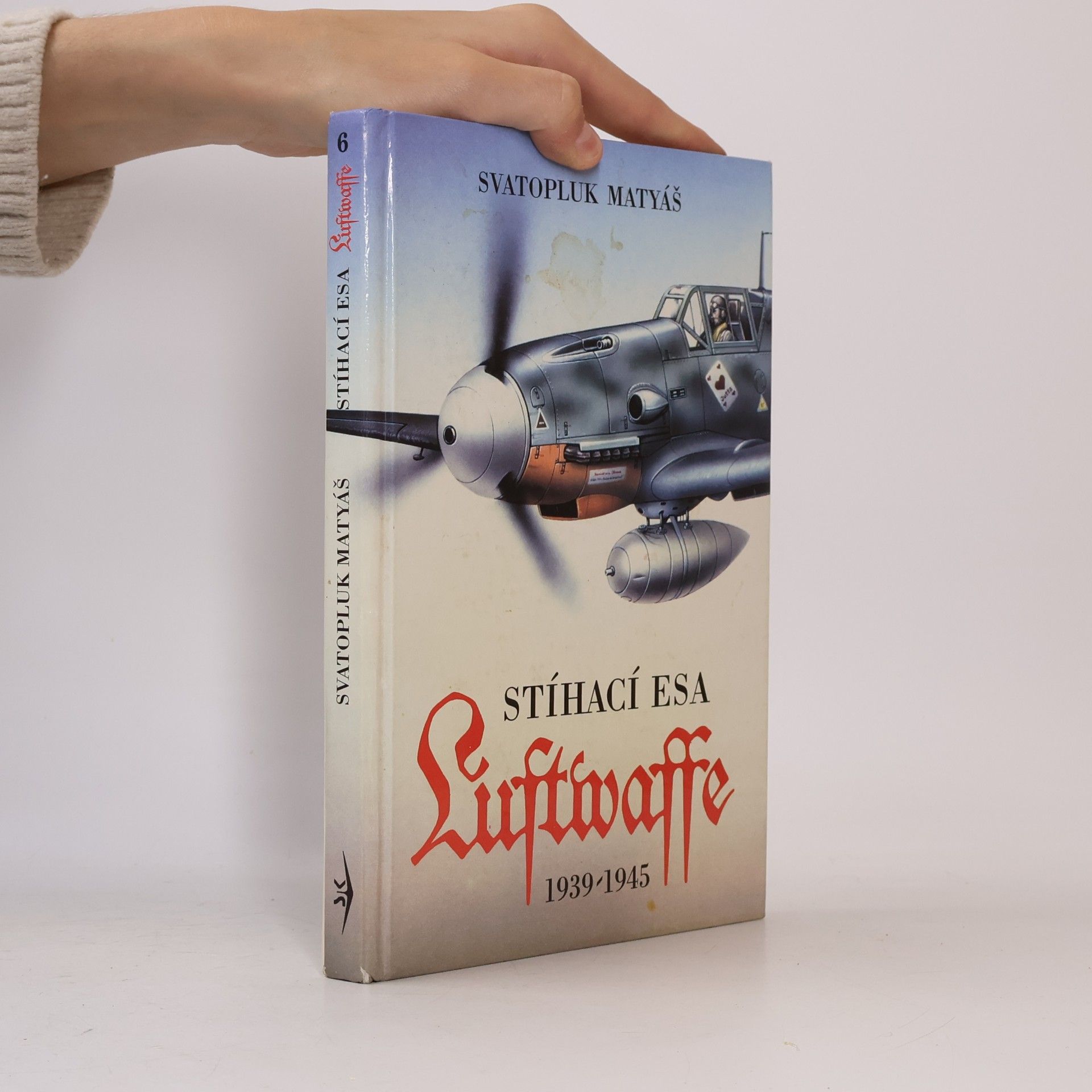 Svatopluk Matyáš Stíhací esa Luftwaffe 1939-1945
