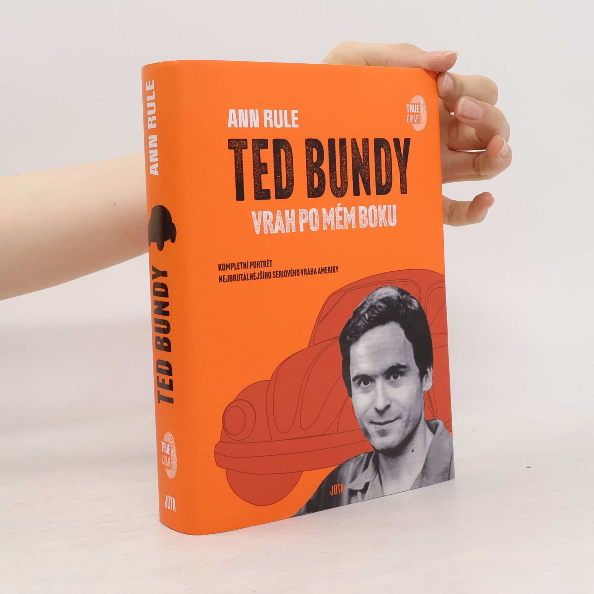 Ann Rule Ted Bundy. Vrah po mém boku
