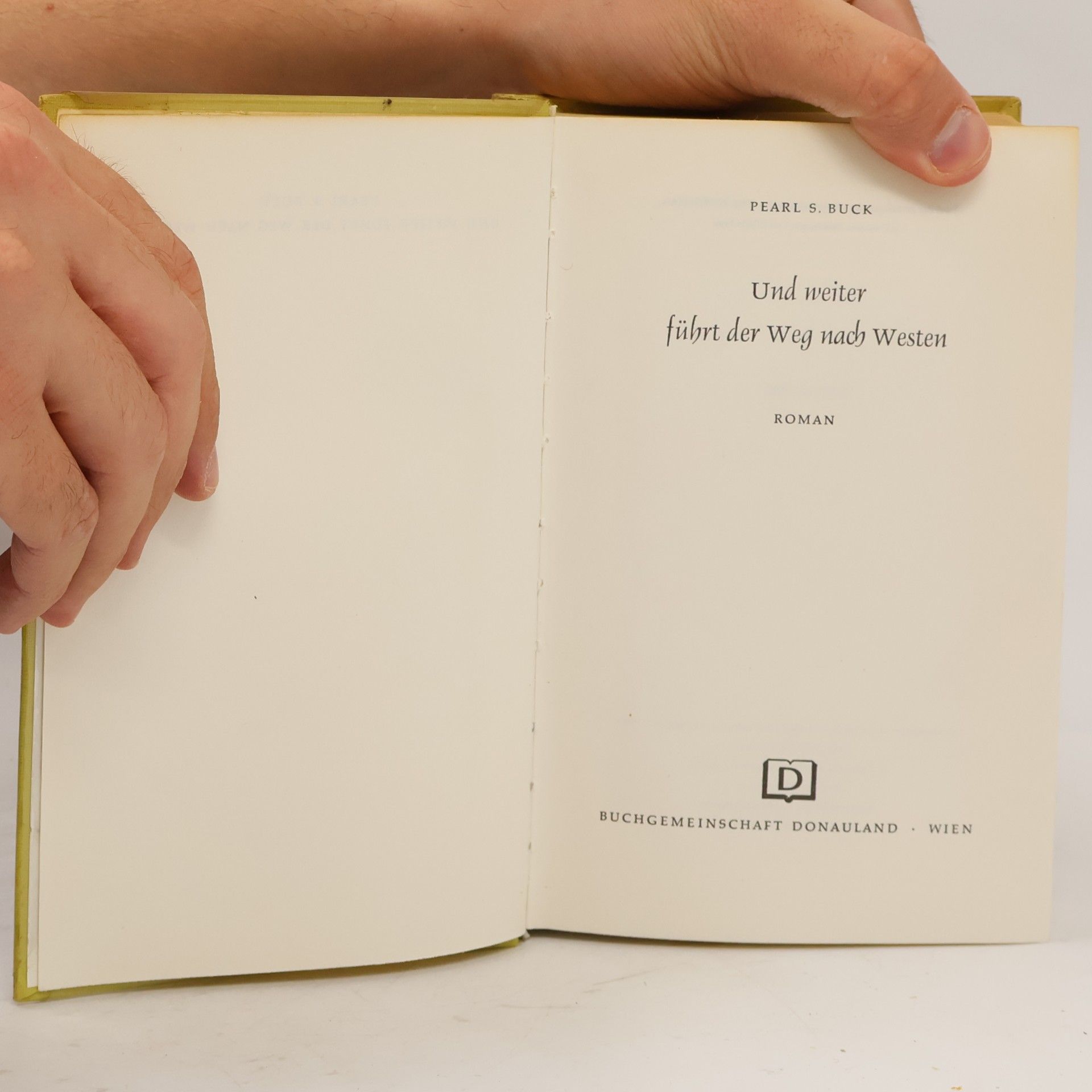 Pearl S. Buck Und weiter führt der Weg nach Westen