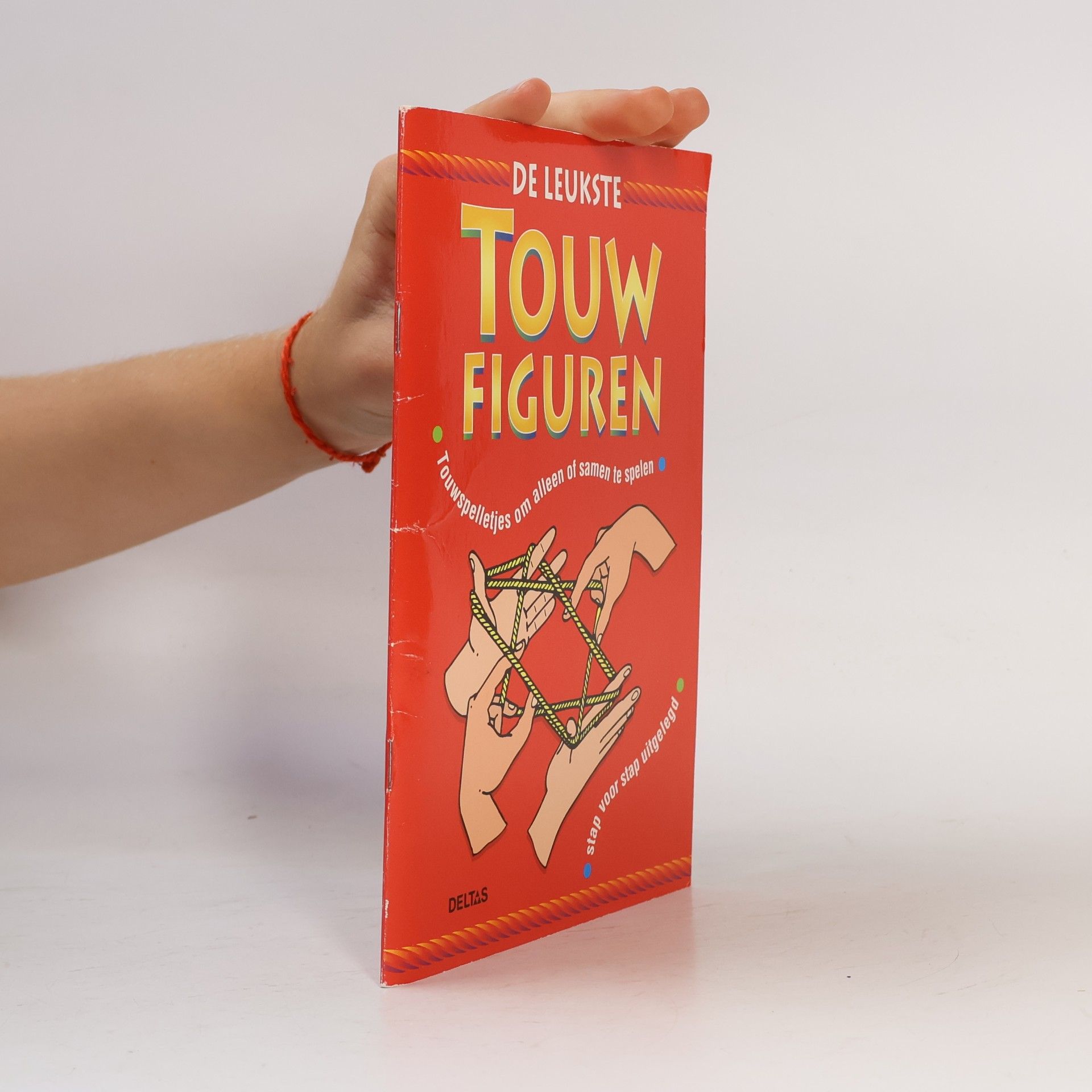 Various authors De leukste touwfiguren: touwspelletjes om alleen of samen te spelen, stap voor stap uitgelegd (Speelpret)