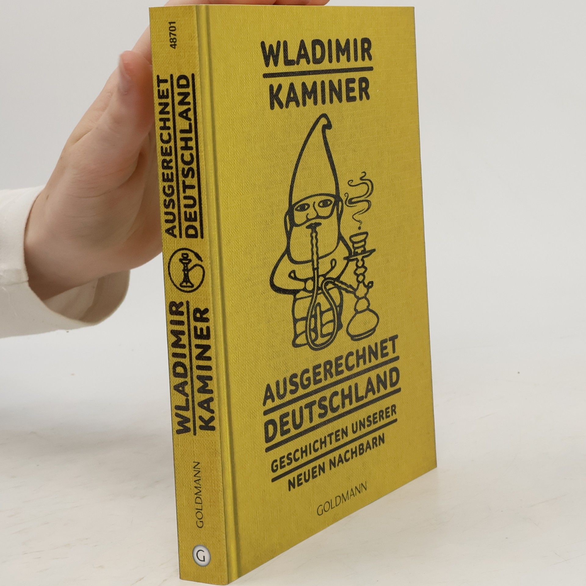 Wladimir Kaminer Ausgerechnet Deutschland : Geschichten unserer neuen Nachbarn