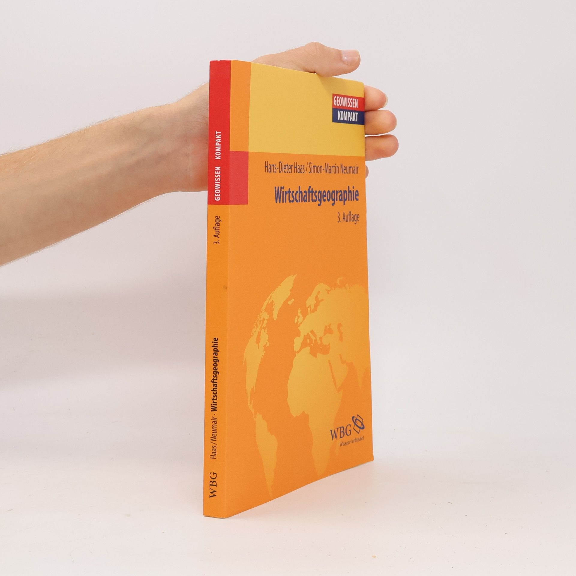 Hans-Dieter Haas Geowissen Kompakt: Wirtschaftsgeographie - 3. Auflage