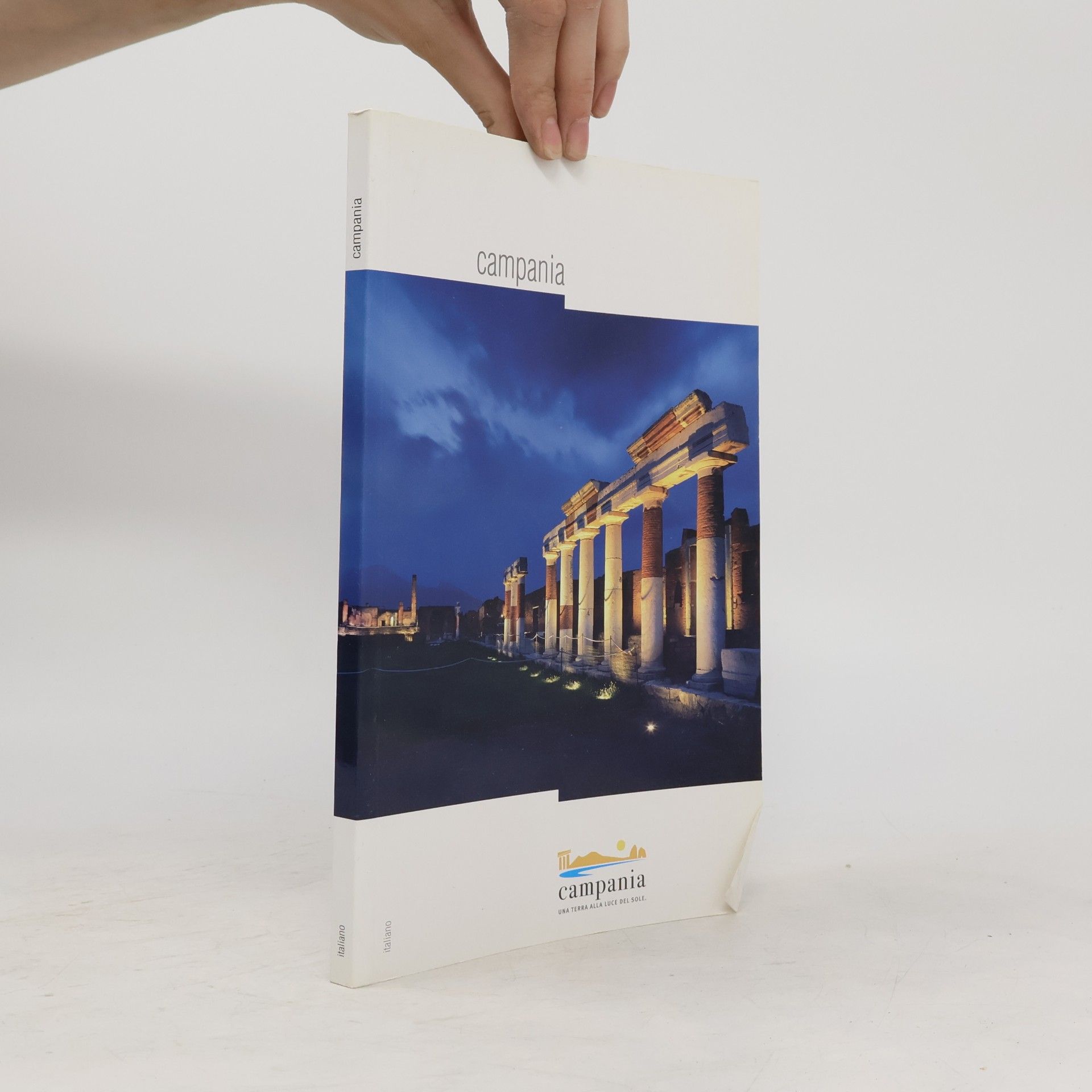Various authors Campania. Una terra alla luce del sole