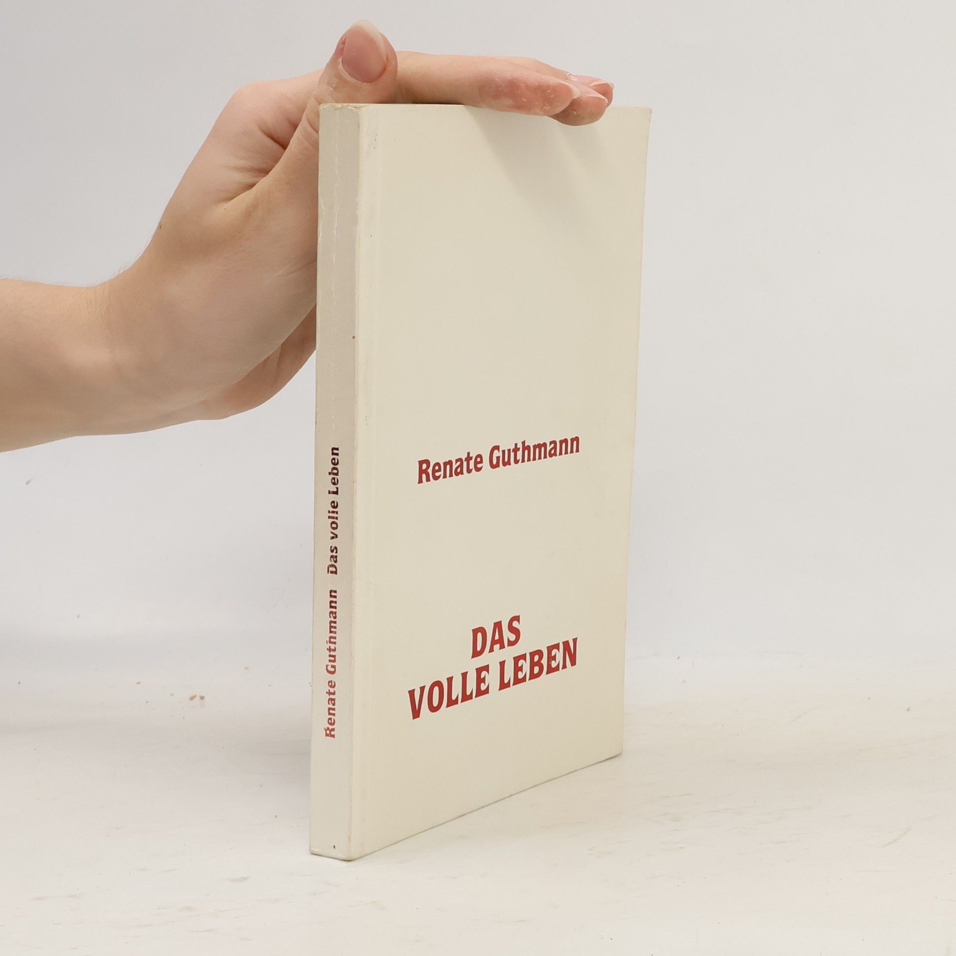 Renate Guthmann Das volle Leben