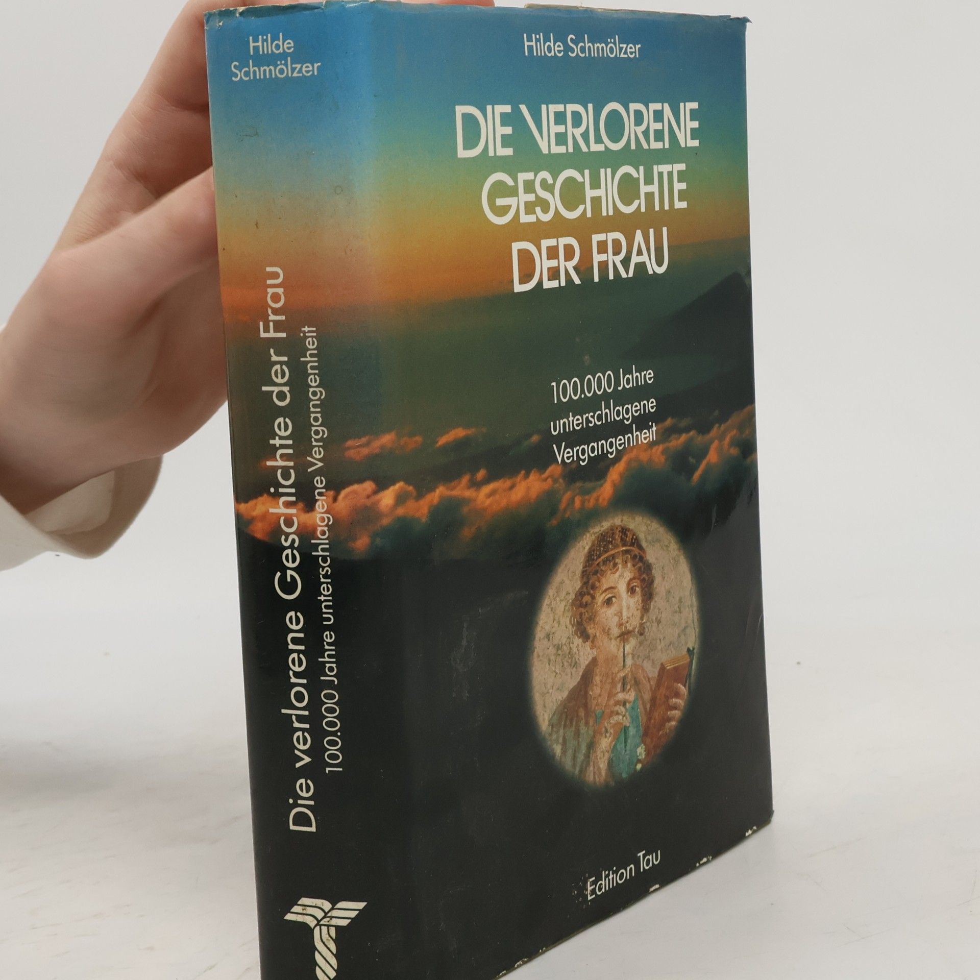 Hilde Schmölzer Die verlorene Geschichte der Frau