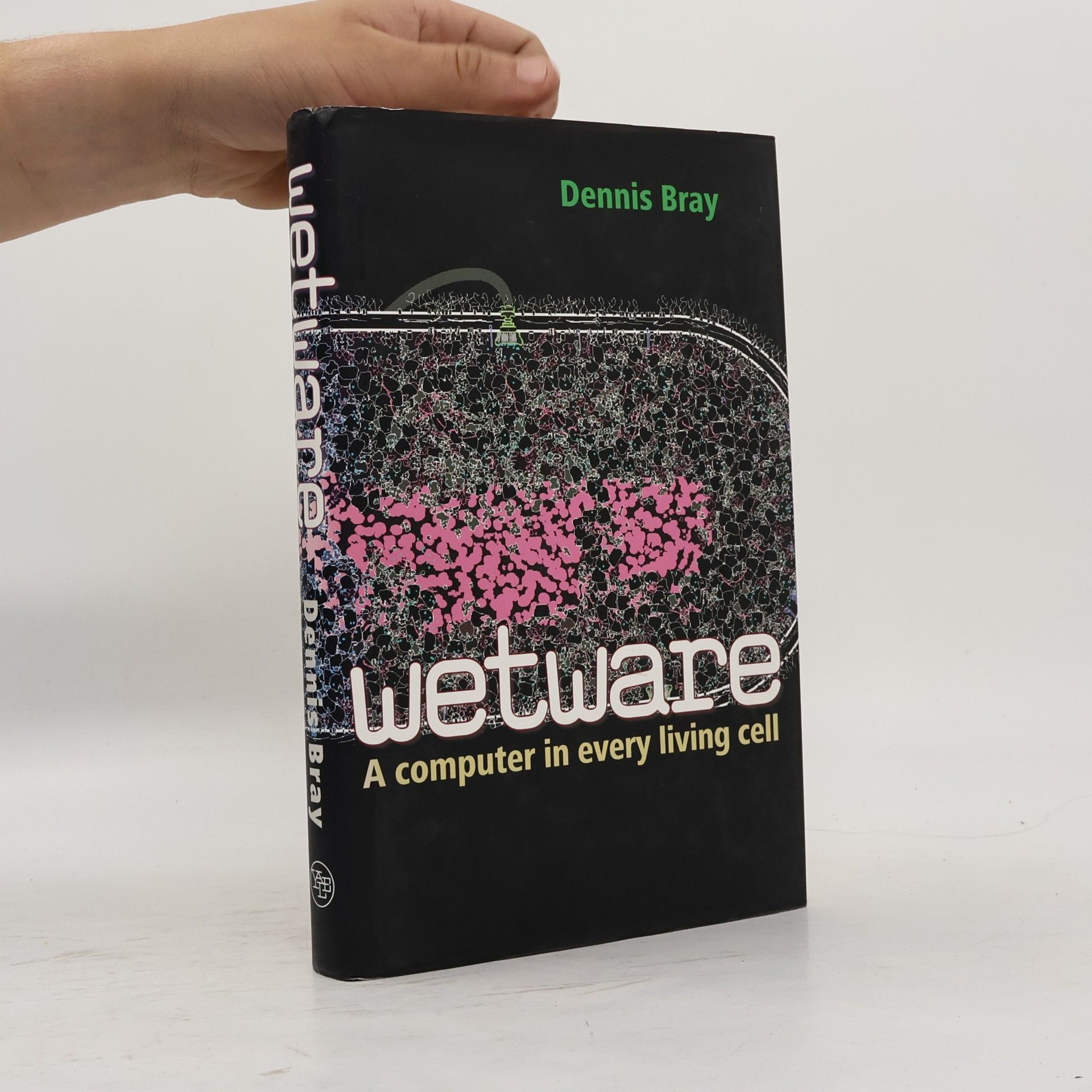 Dennis Bray Wetware