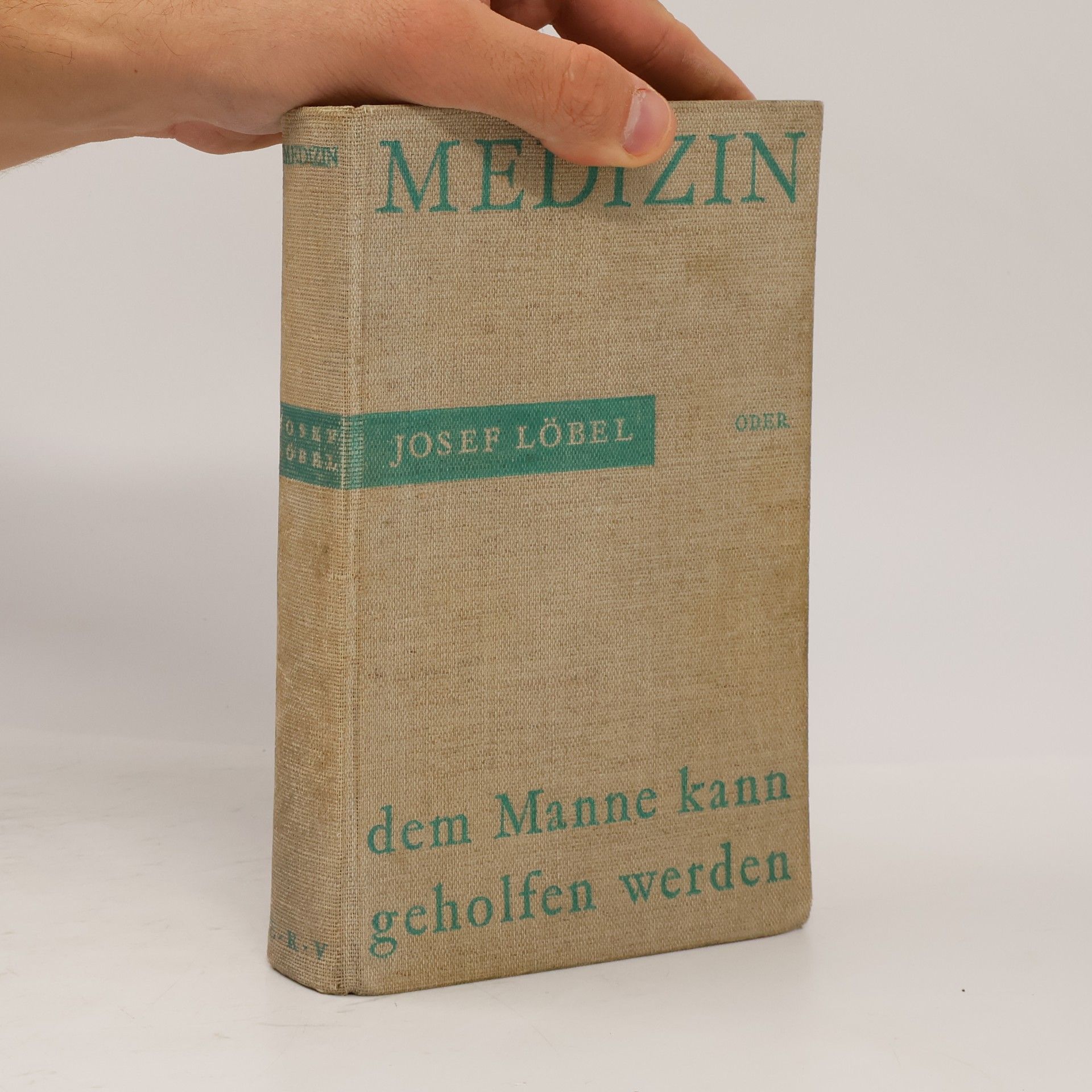 Josef Löbel Medizin oder dem Manne kann geholfen werden
