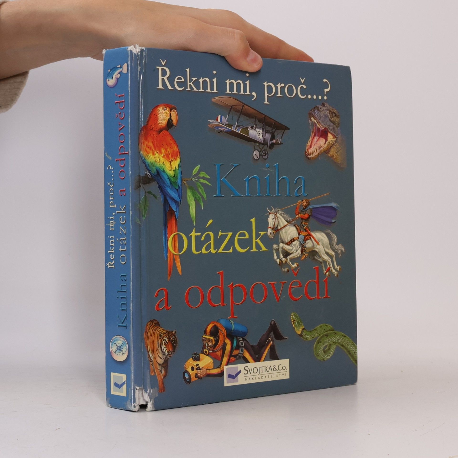 Jana Vaculová Kniha otázek a odpovědí : řekni mi, proč...?
