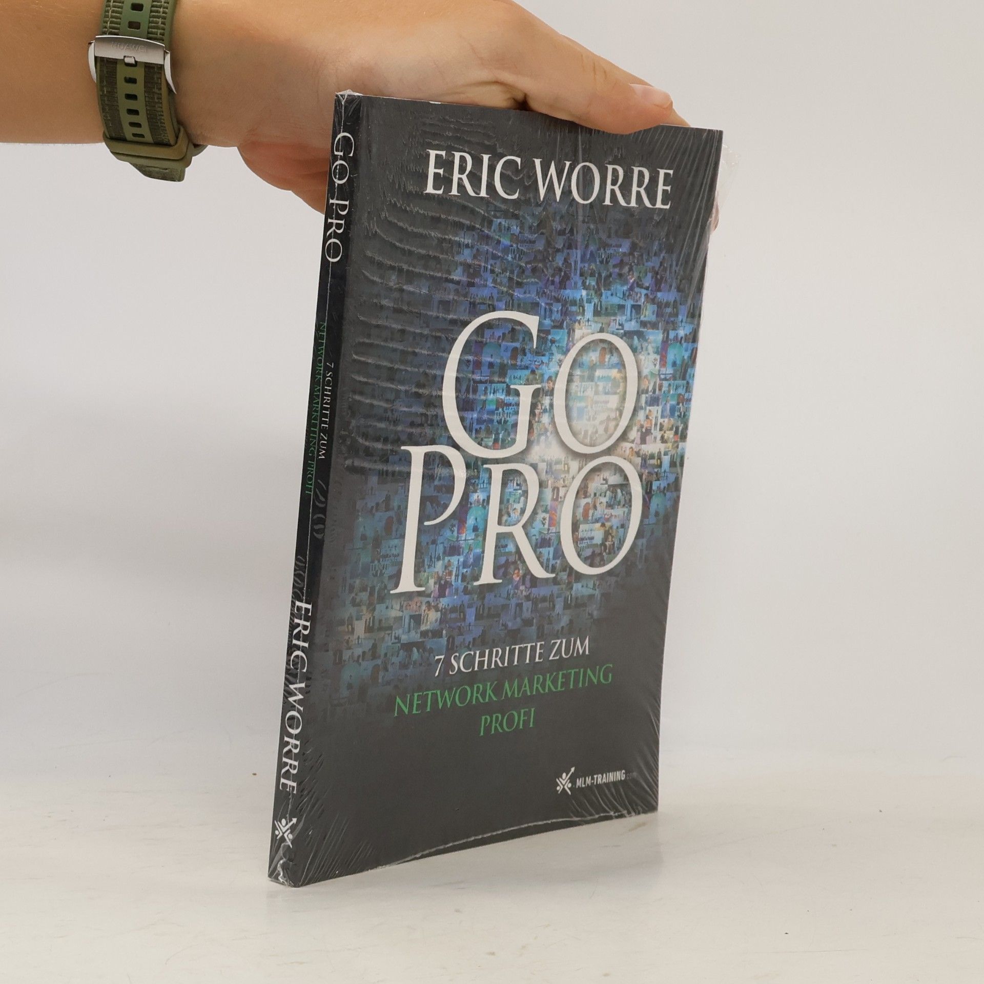 Eric Worre Go Pro. 7 Schritte zum Network Marketing Profi