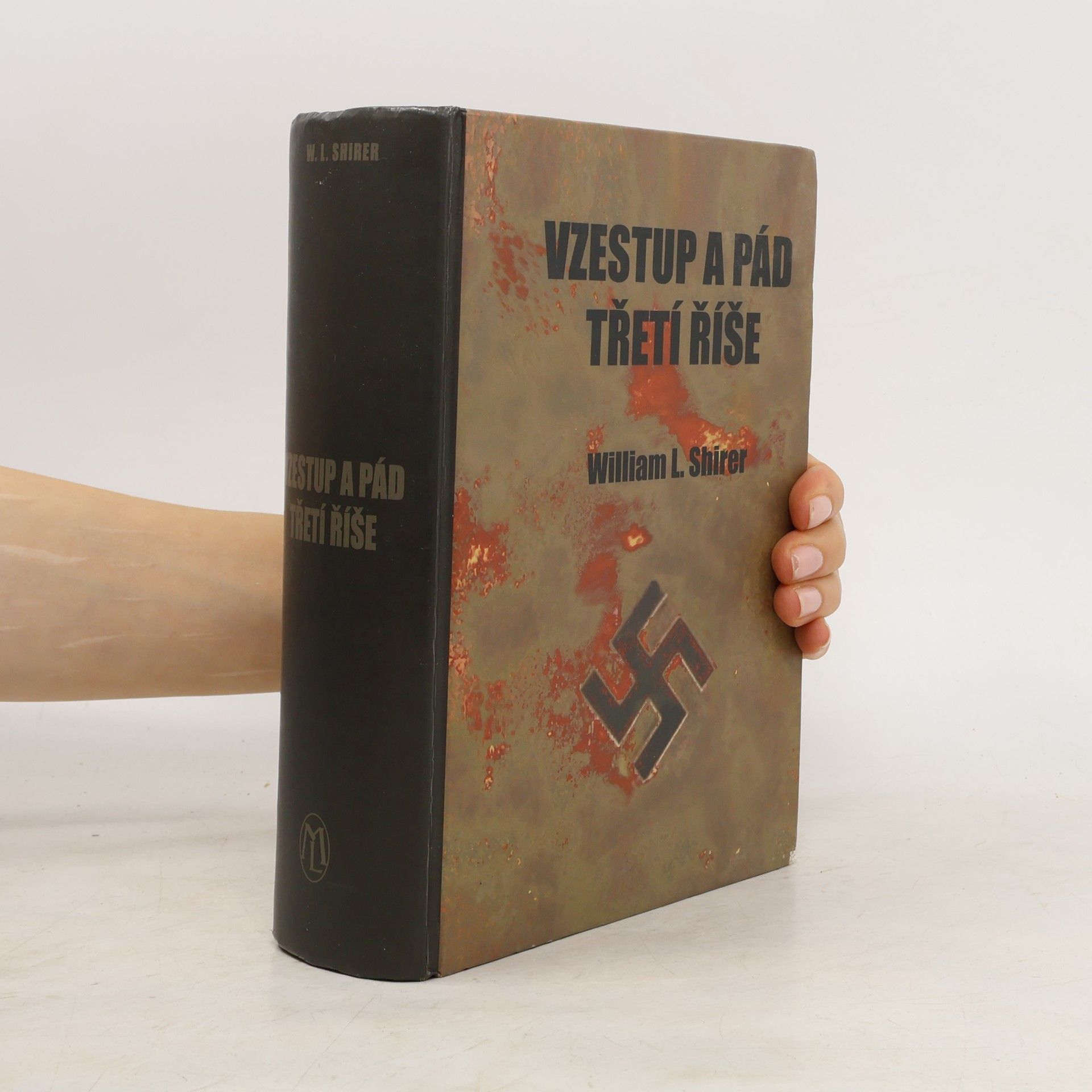 William Lawrence Shirer Vzestup a pád Třetí říše: dějiny nacistického Německa
