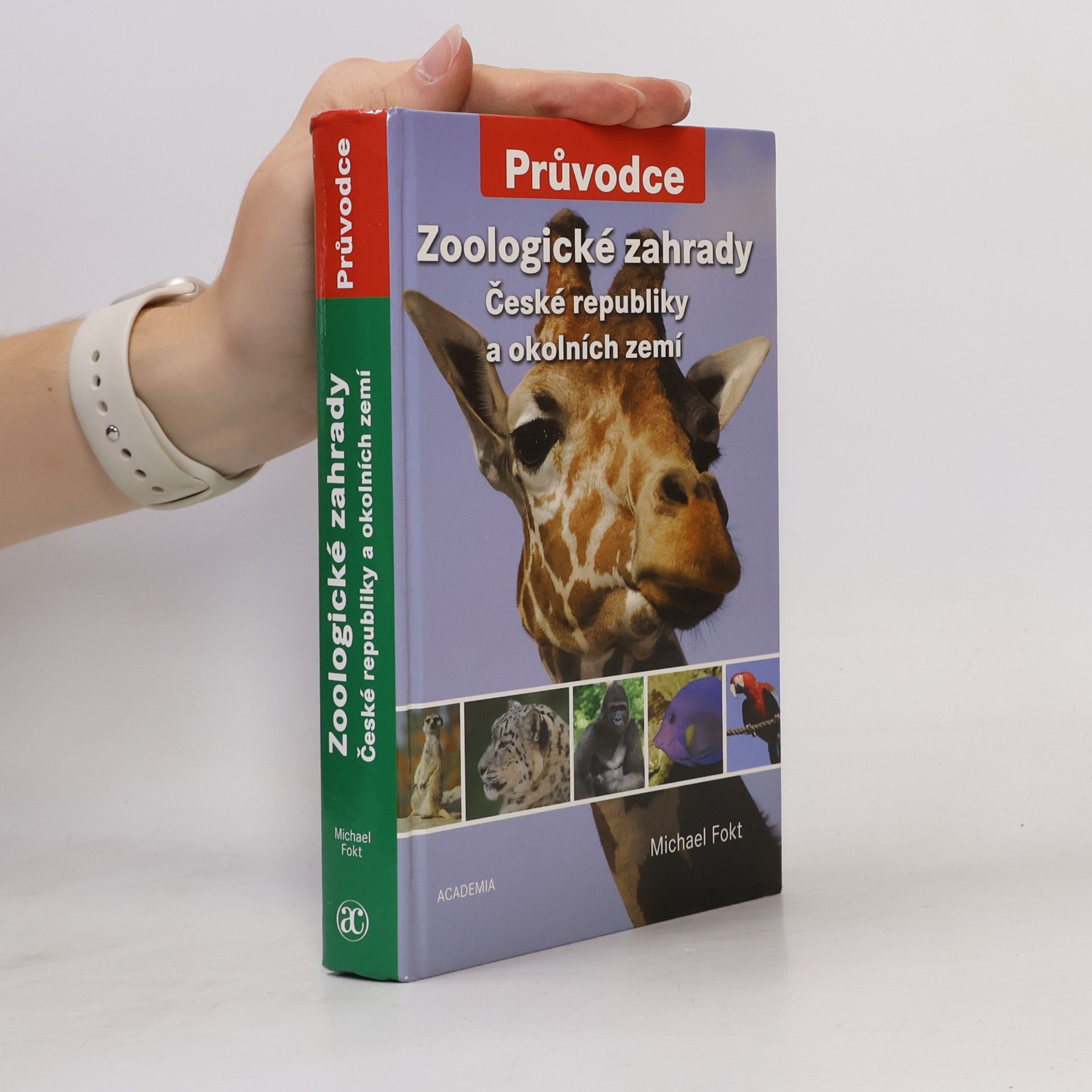Michael Fokt Zoologické zahrady České republiky a okolních zemí