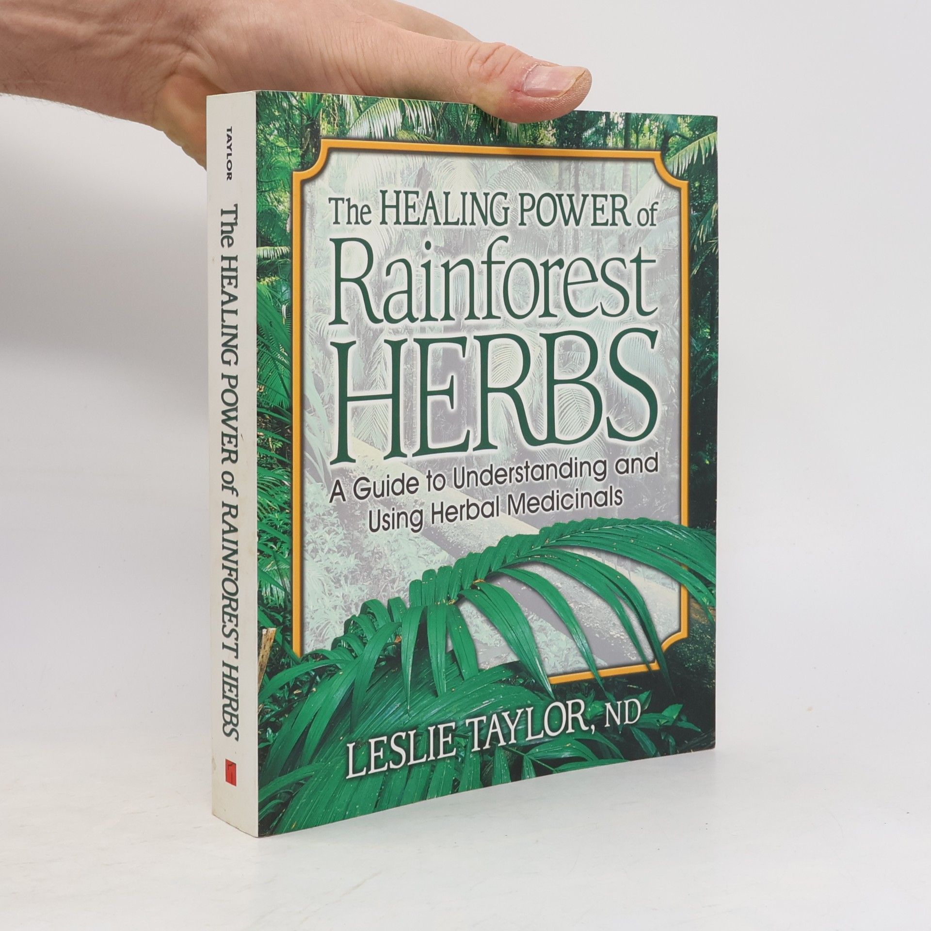 Leslie Taylor The Healing Power of Rainforest Herbs