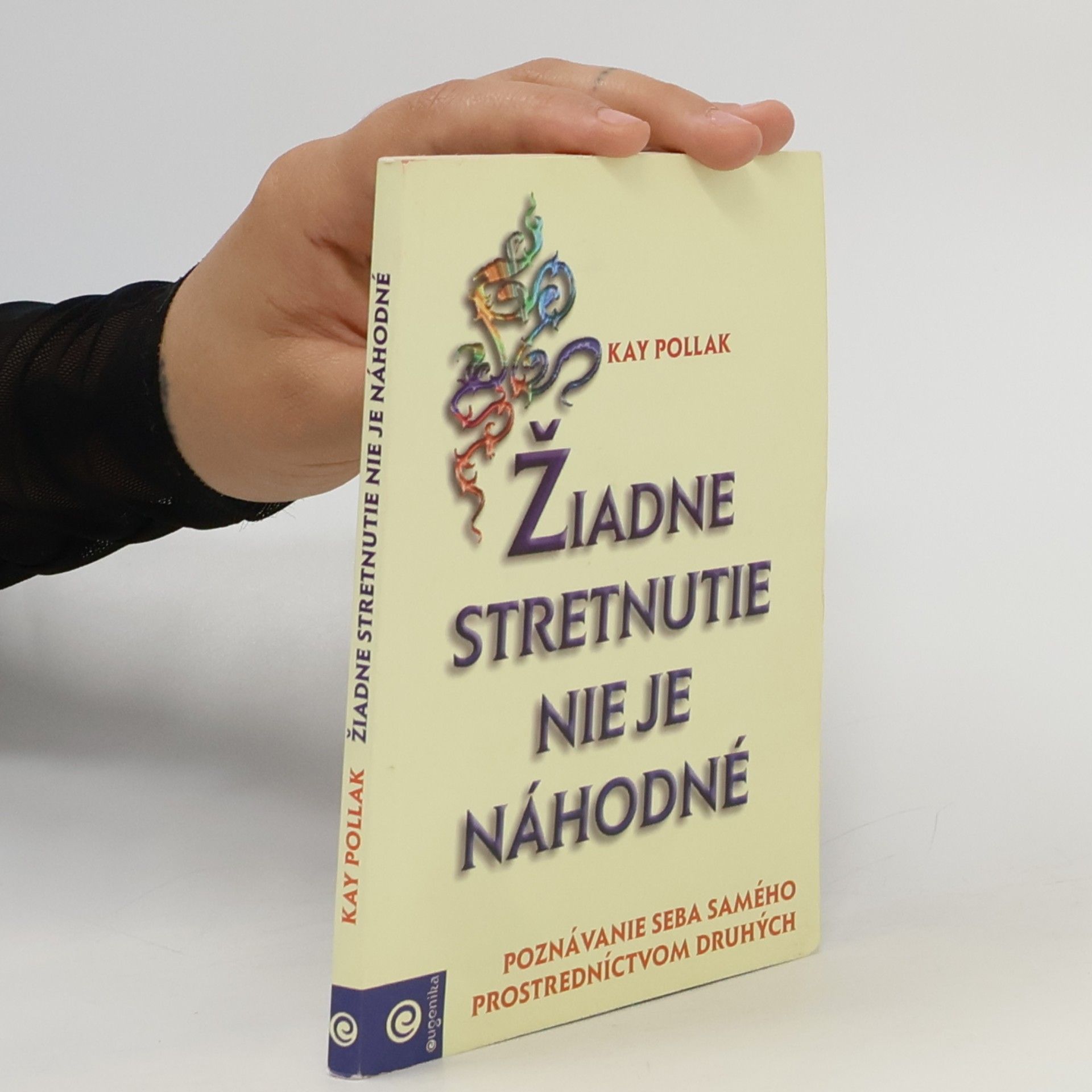 Kay Pollak Žiadne stretnutie nie je náhodné
