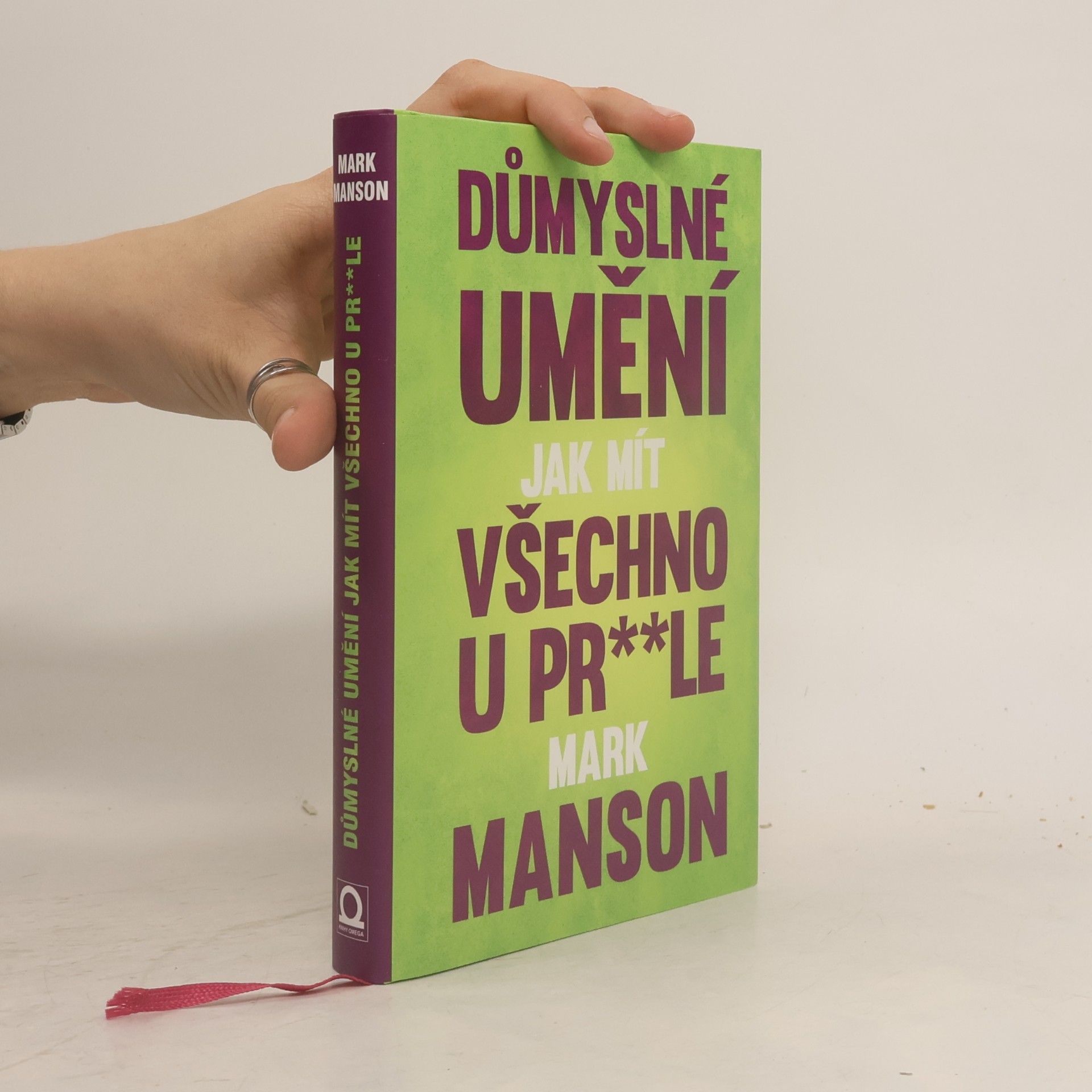 Mark Manson Důmyslné umění, jak mít všechno u pr**le