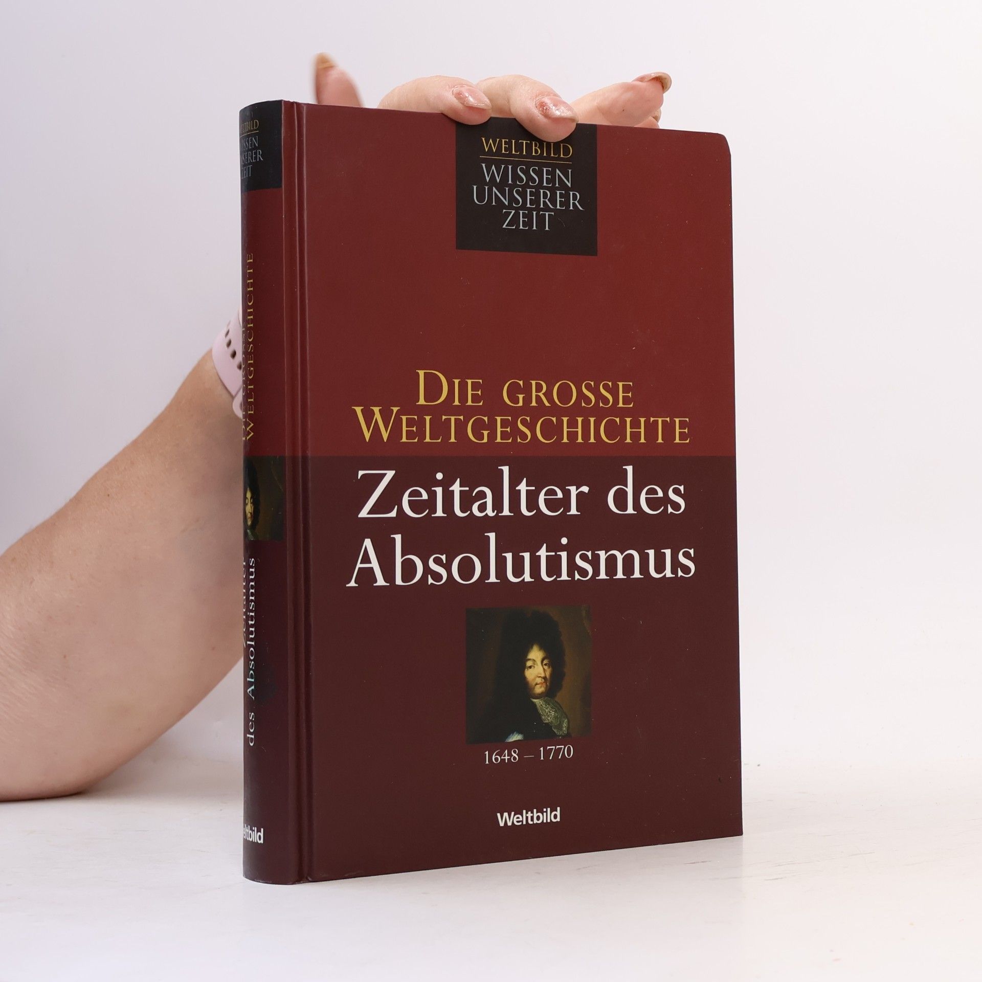 Autorenkollektiv Die Grosse Weltgeschichte. Zeitalter des Absolutismus