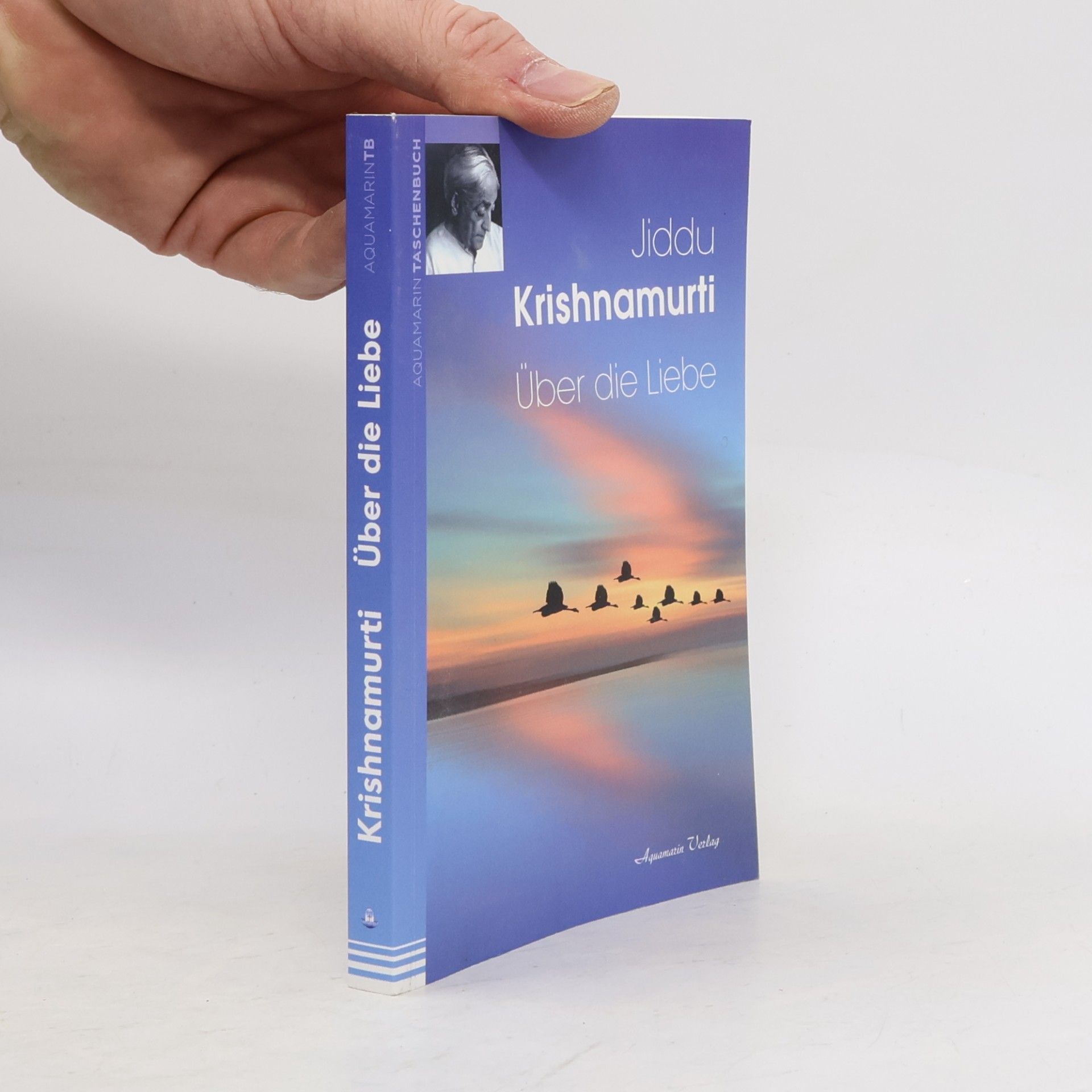 Jiddu Krishnamurti Über die Liebe