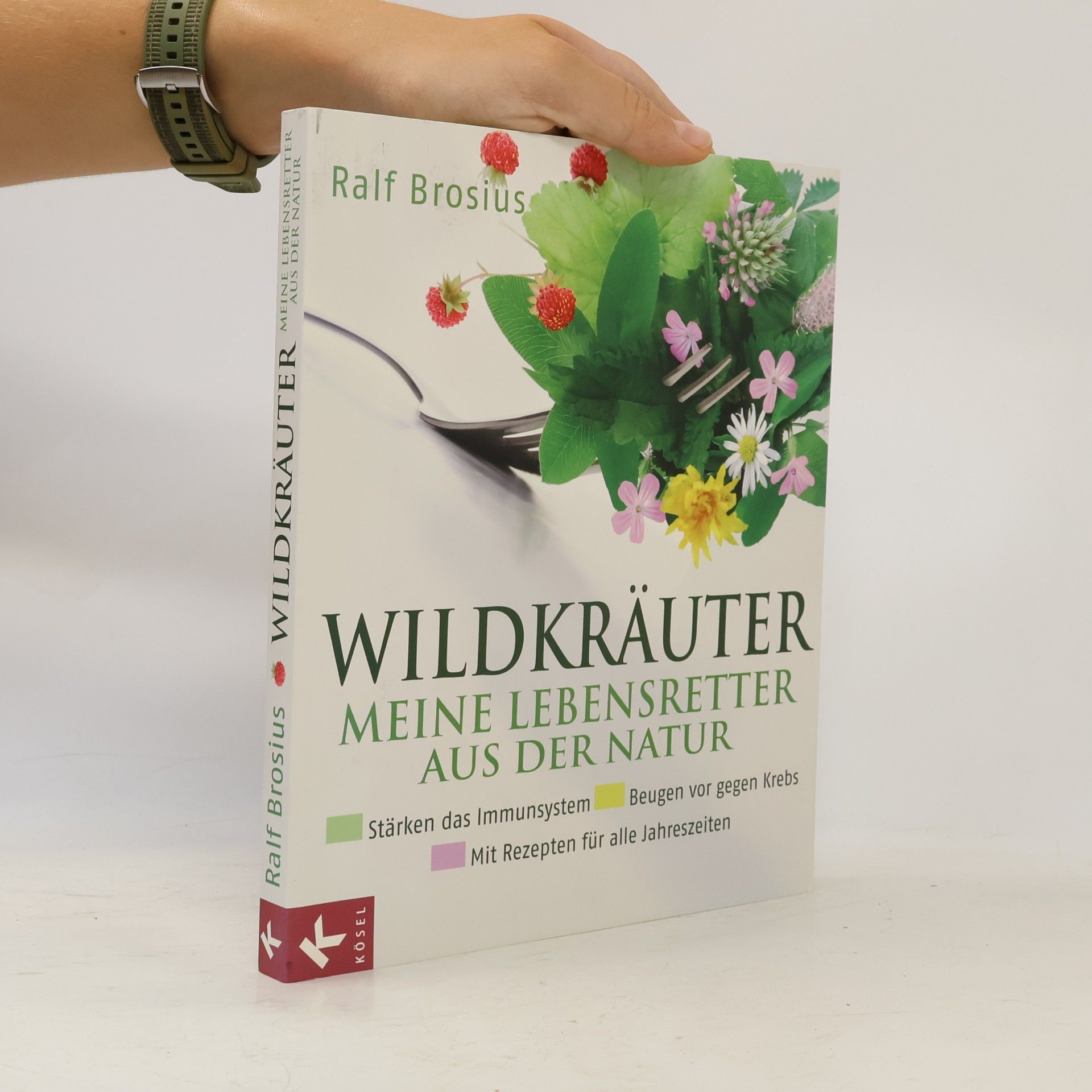Ralf Brosius Wildkräuter. Meine lebensretter aus der natur.