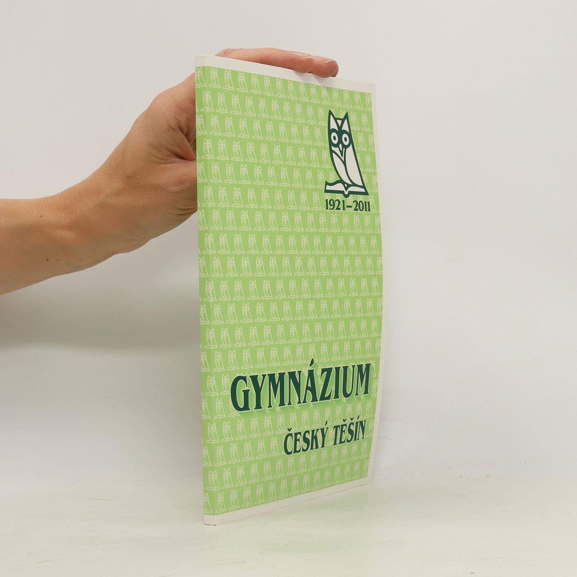 Kolektiv autorů Gymnázium Český Těšín 1921-2011