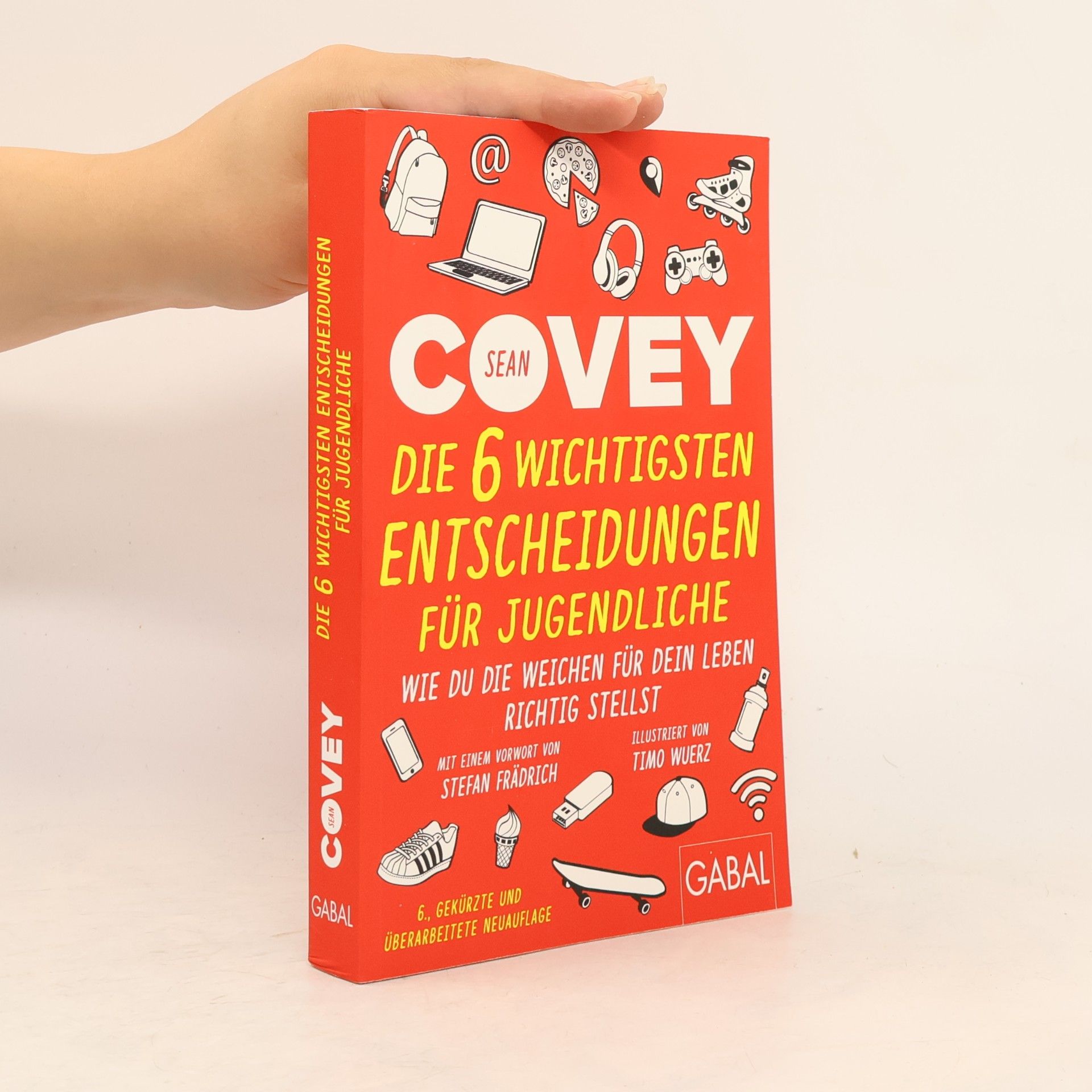 Sean Covey Die 6 wichtigsten Entscheidungen für Jugendliche