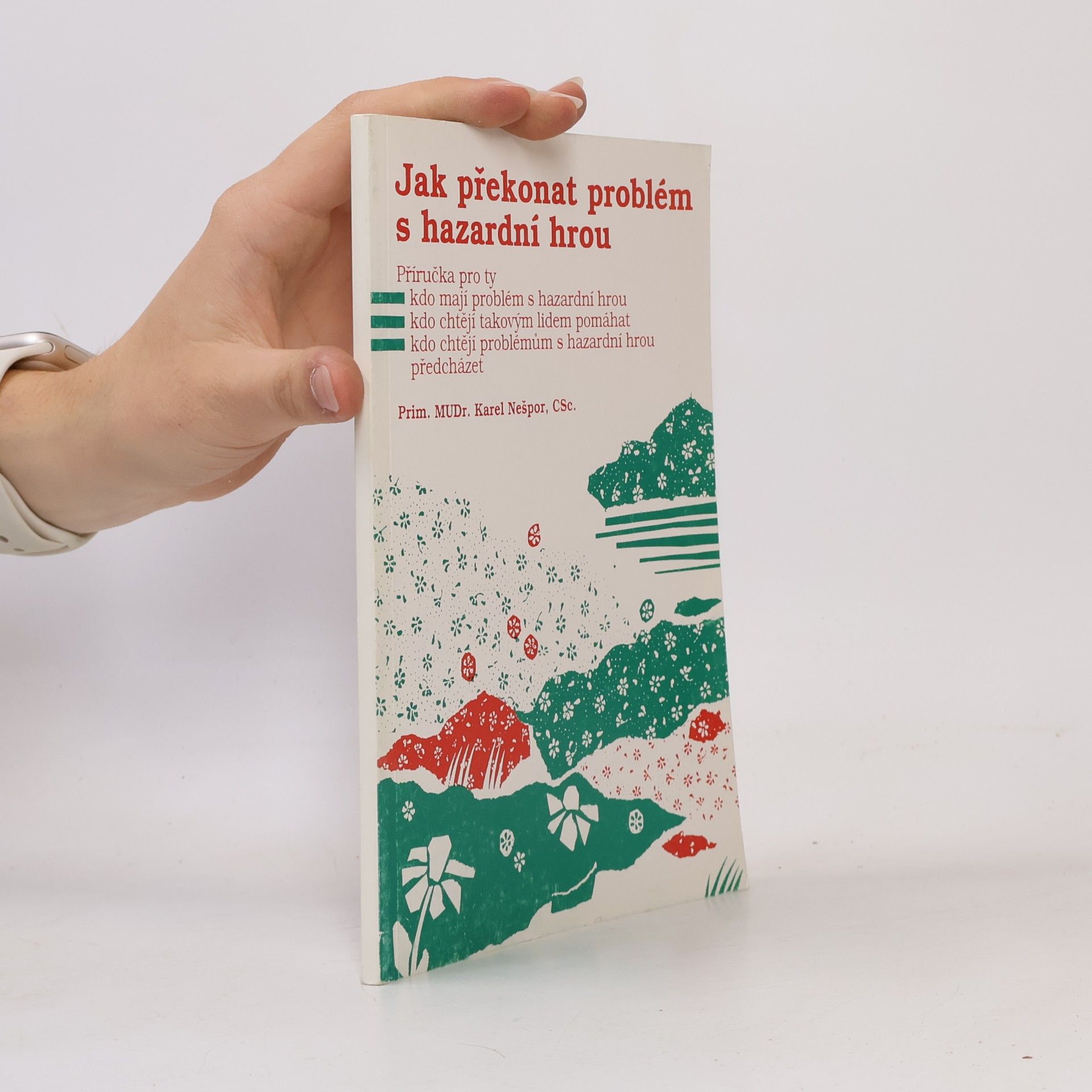 Karel Nešpor Jak překonat problém s hazardní hrou