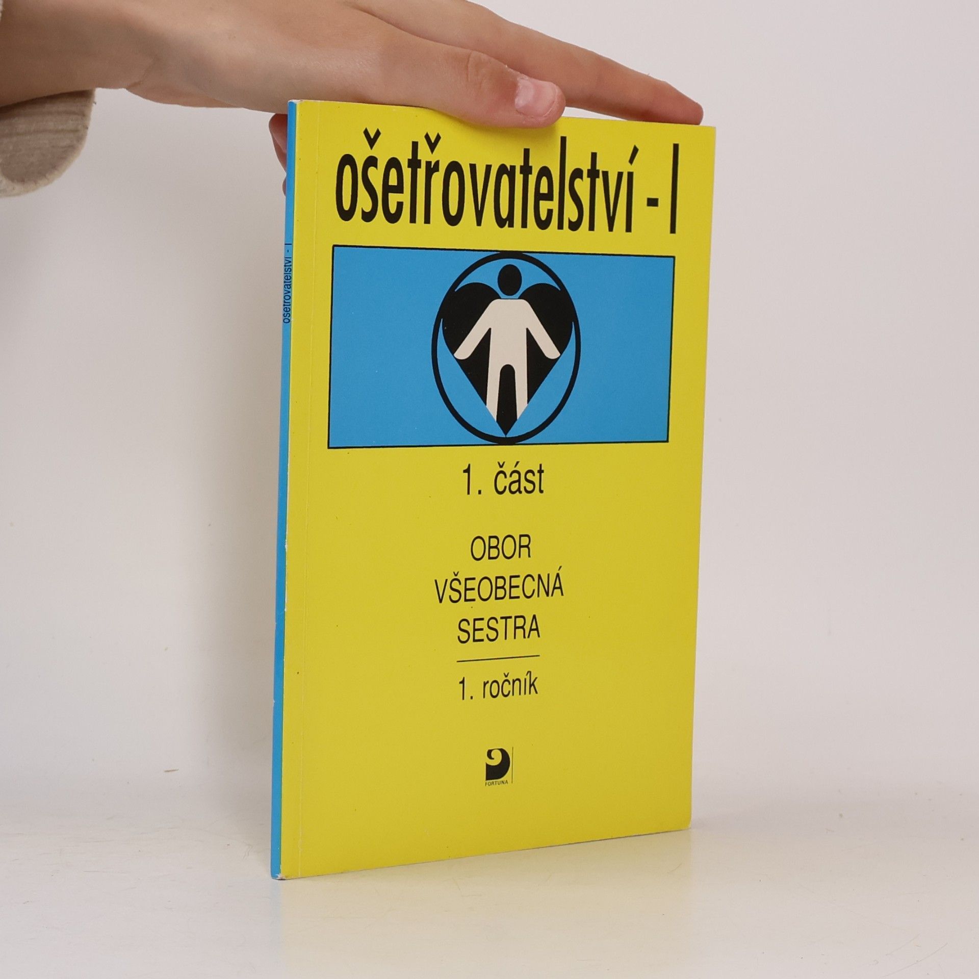Jaroslava Vučková Ošetřovatelství I. -1. část : Obor všeobecná sestra