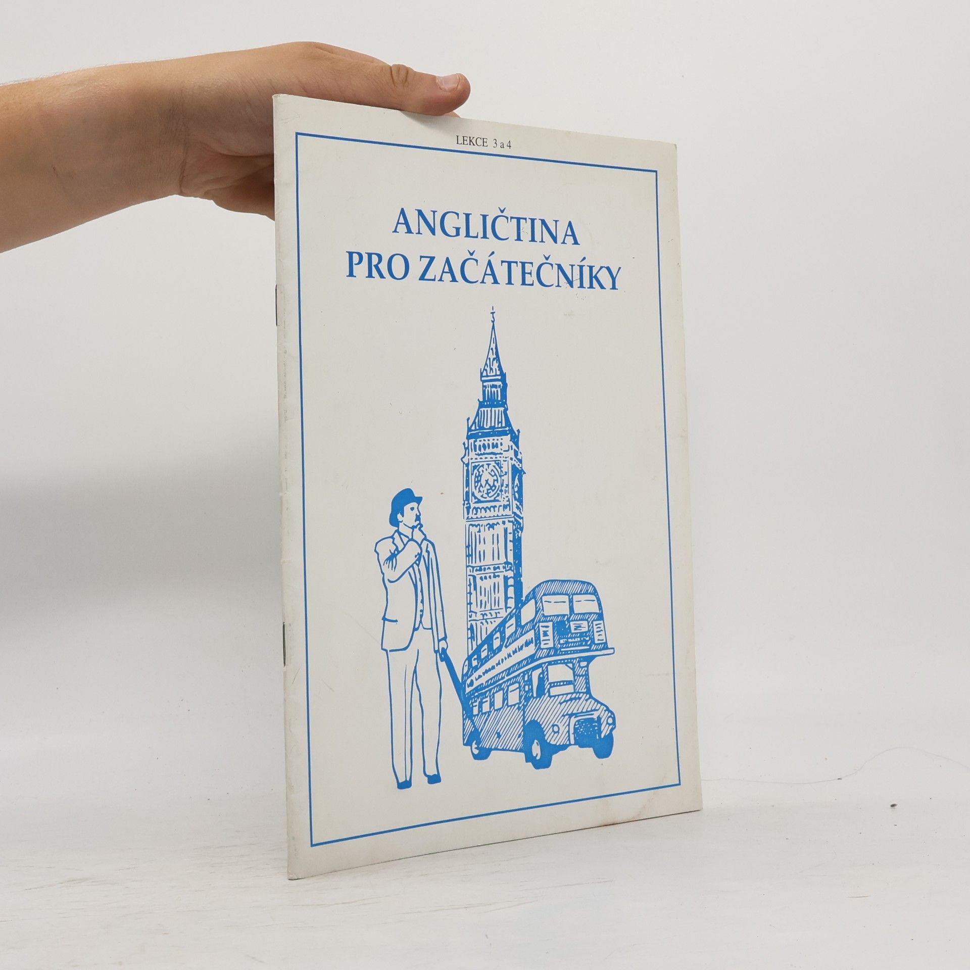 Various authors Angličtina pro začátečníky. Lekce 3 a 4