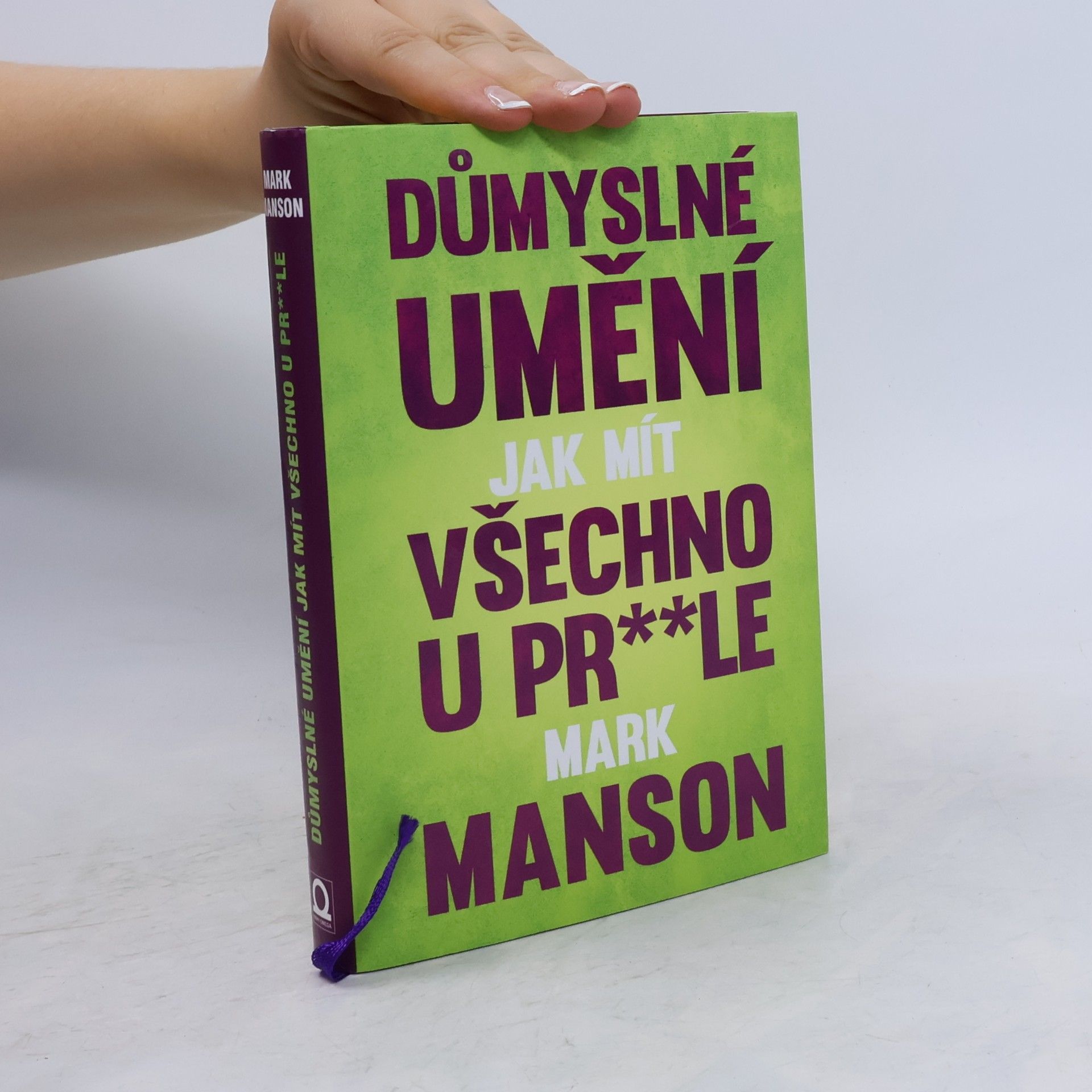 Mark Manson Důmyslné umění, jak mít všechno u pr**le