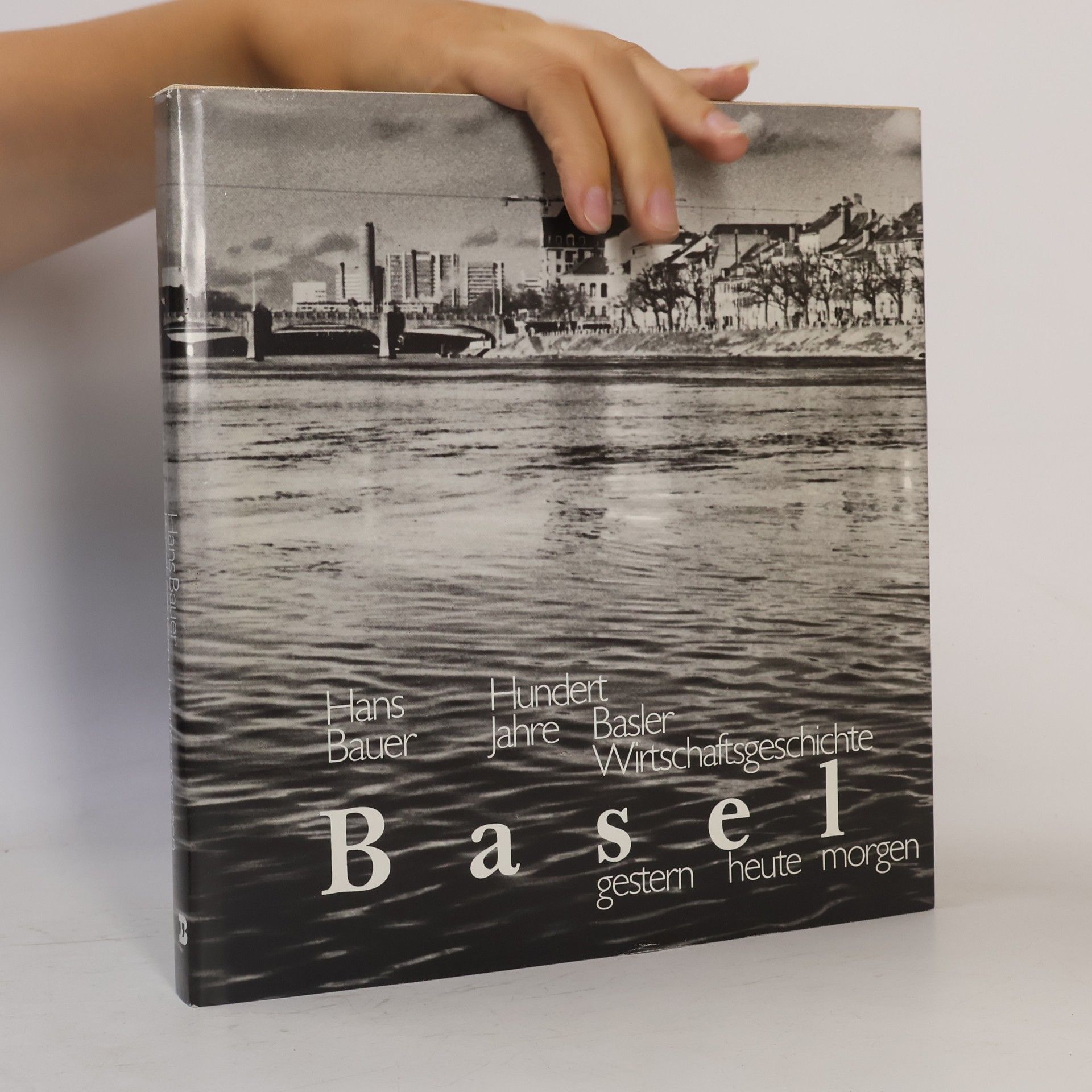 Hans H. Bauer Basel, gestern - heute - morgen