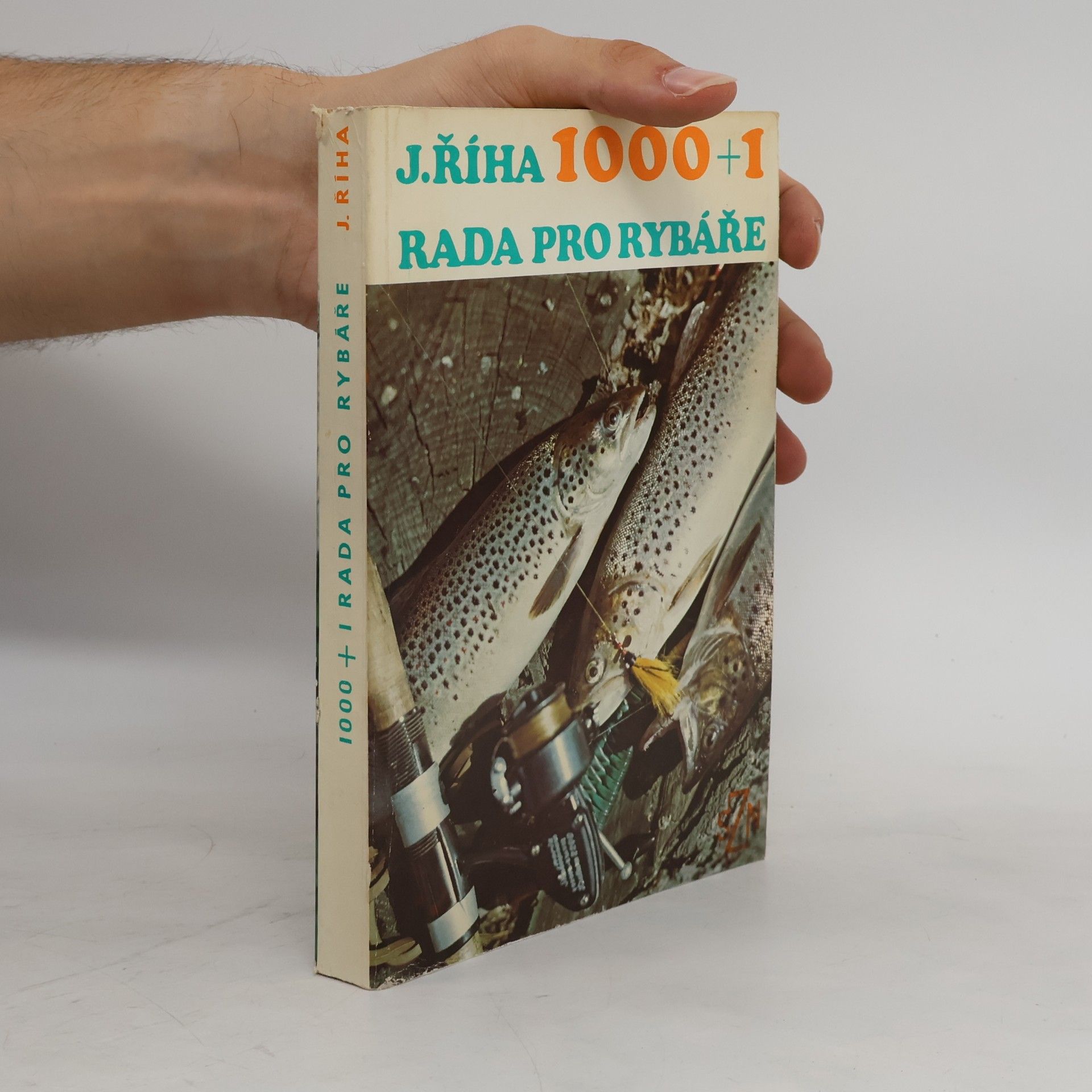 Jaromír Říha 1000 + 1 rada pro rybáře