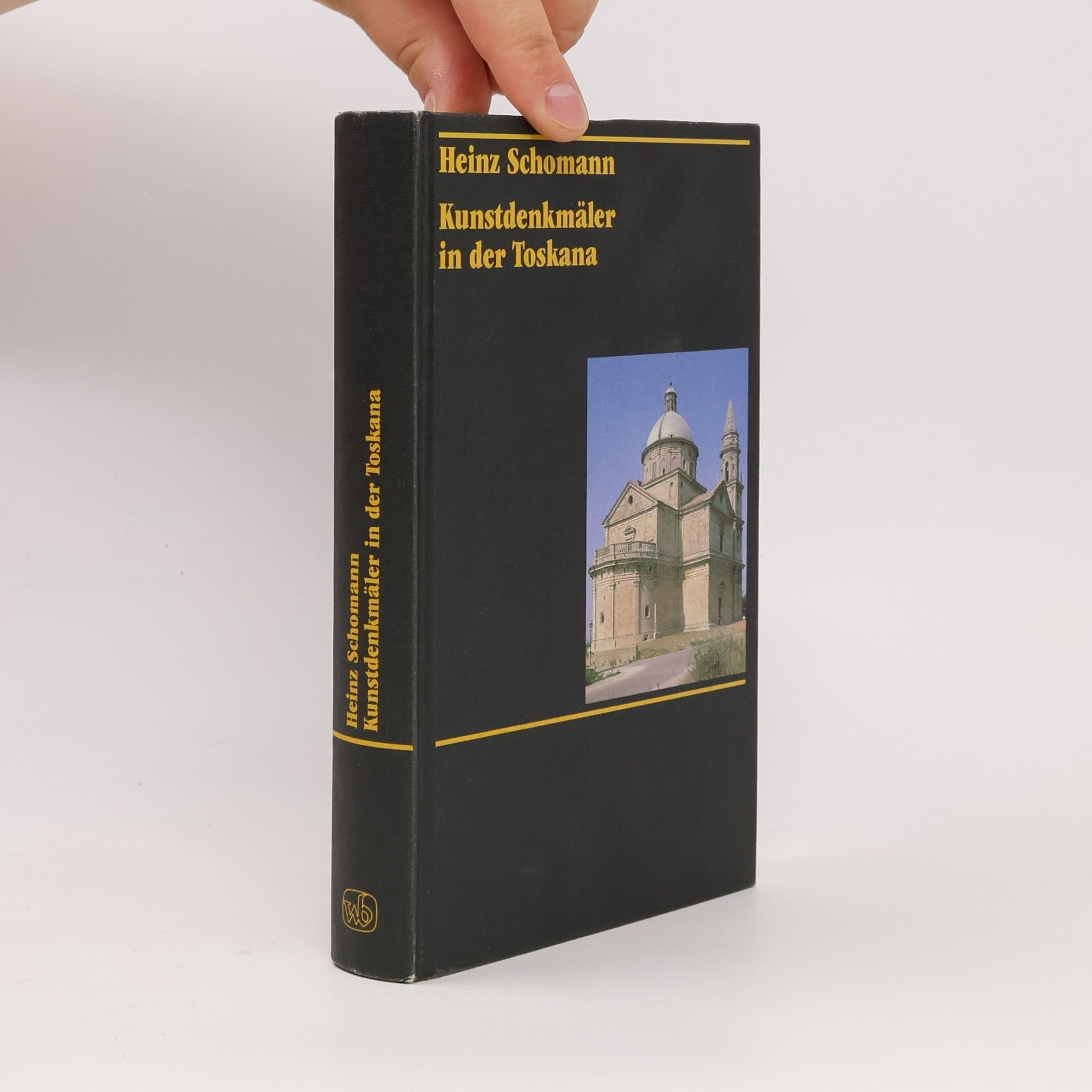 Heinz Schomann Kunstdenkmäler in der Toskana