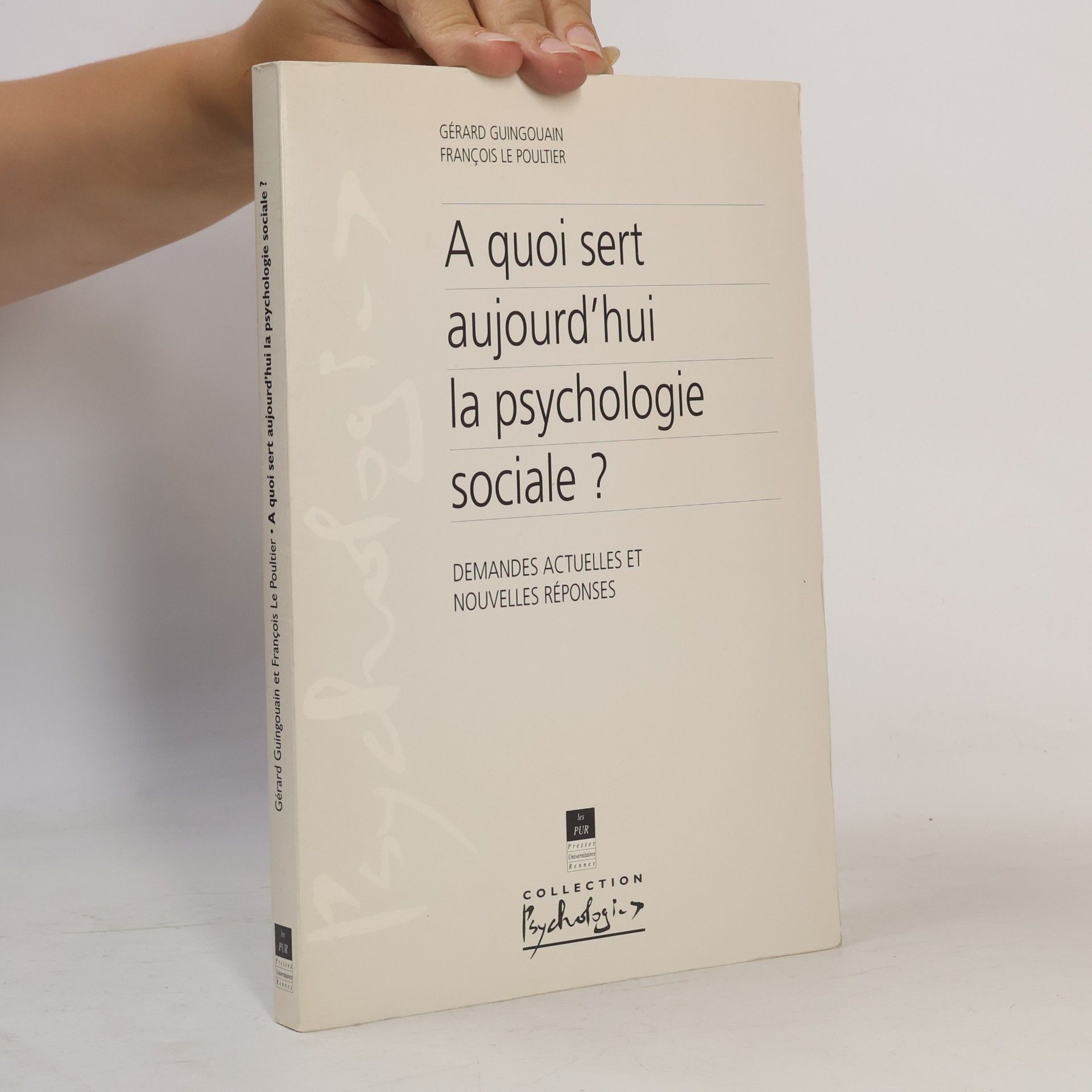 Gérard Guingouain À quoi sert aujourd'hui la psychologie sociale?
