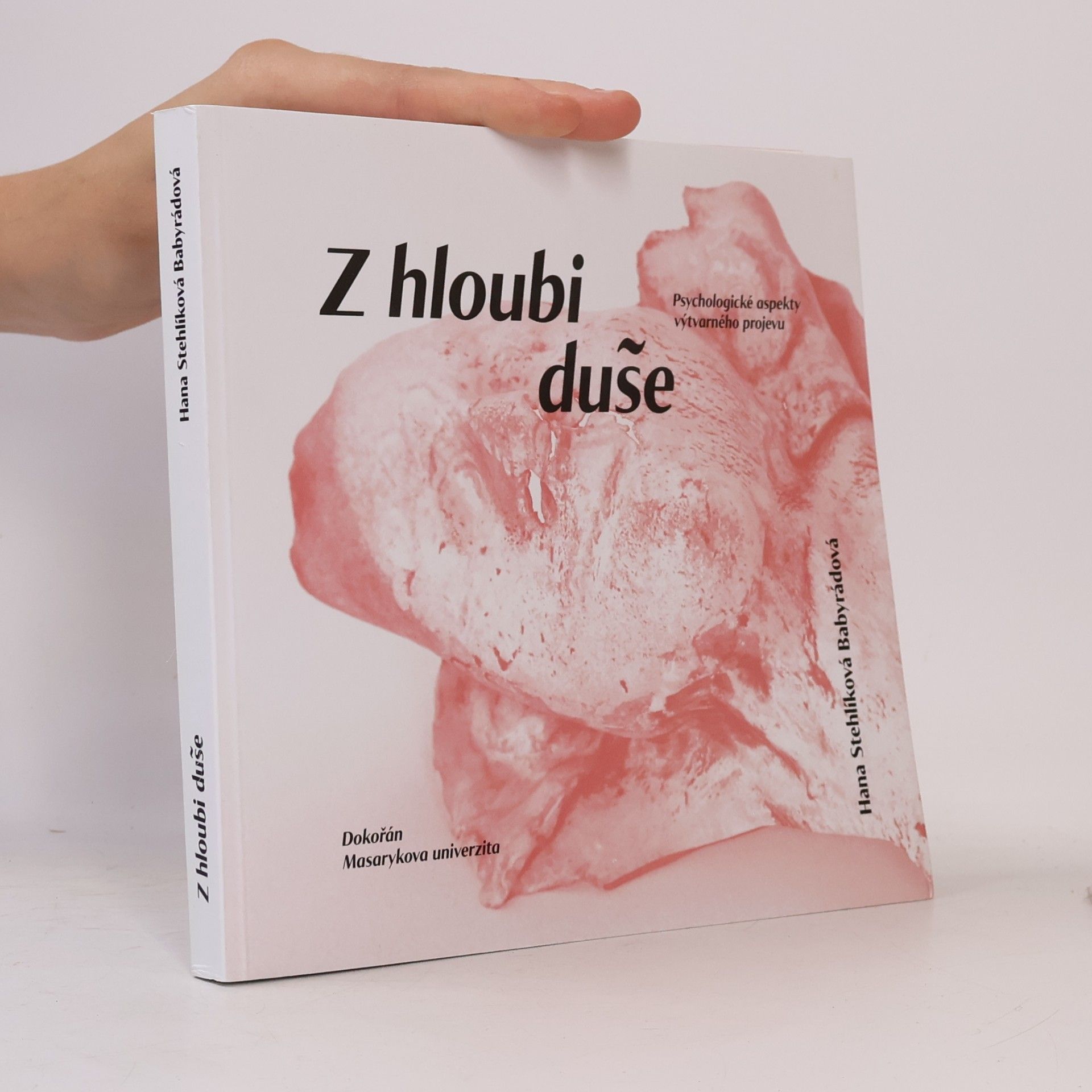 Hana Babyrádovaá Z hloubi duše : psychologické aspekty výtvarného projevu