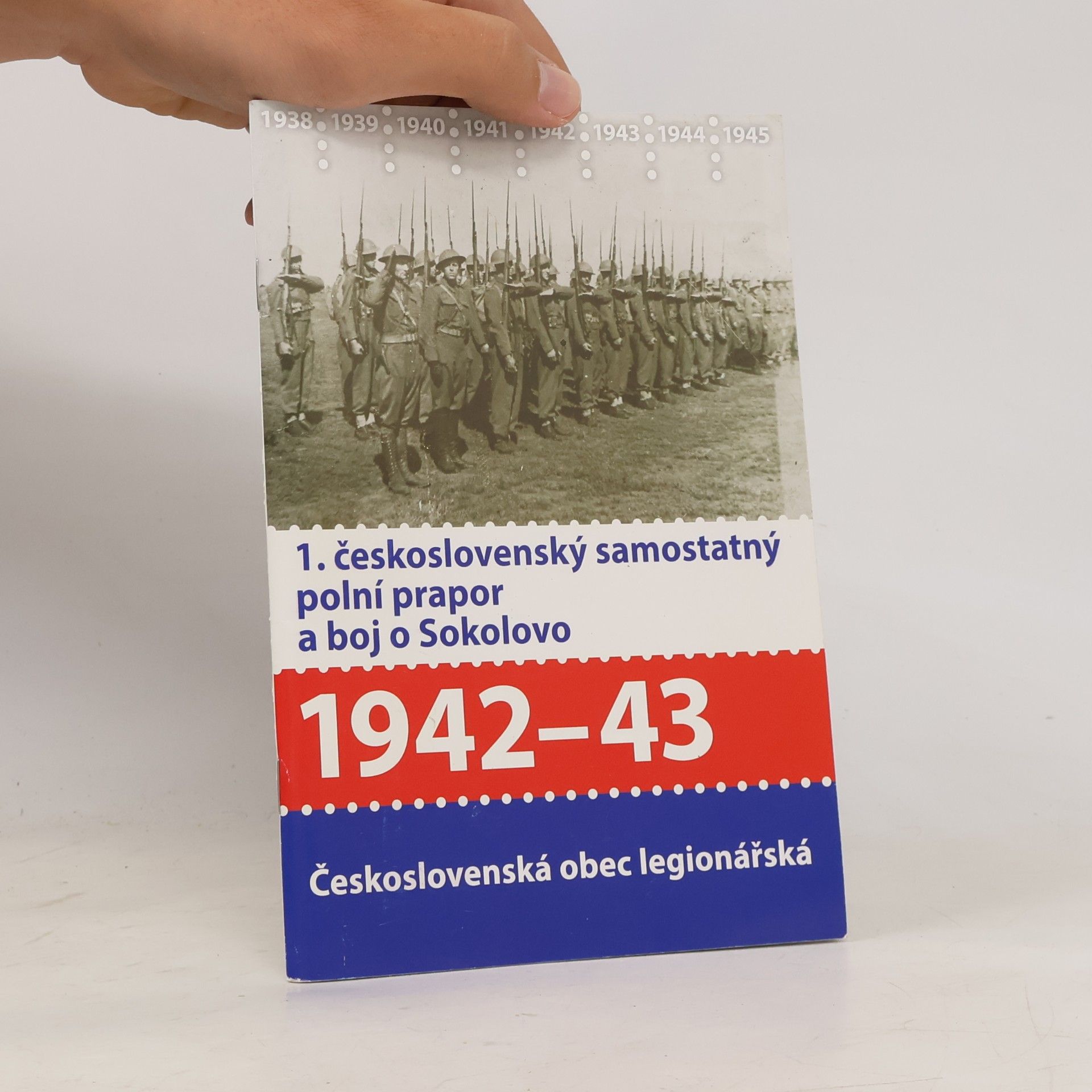 Kolektív autorov 1. československý samostatný polní prapor a boj o Sokolovo. 1942-43