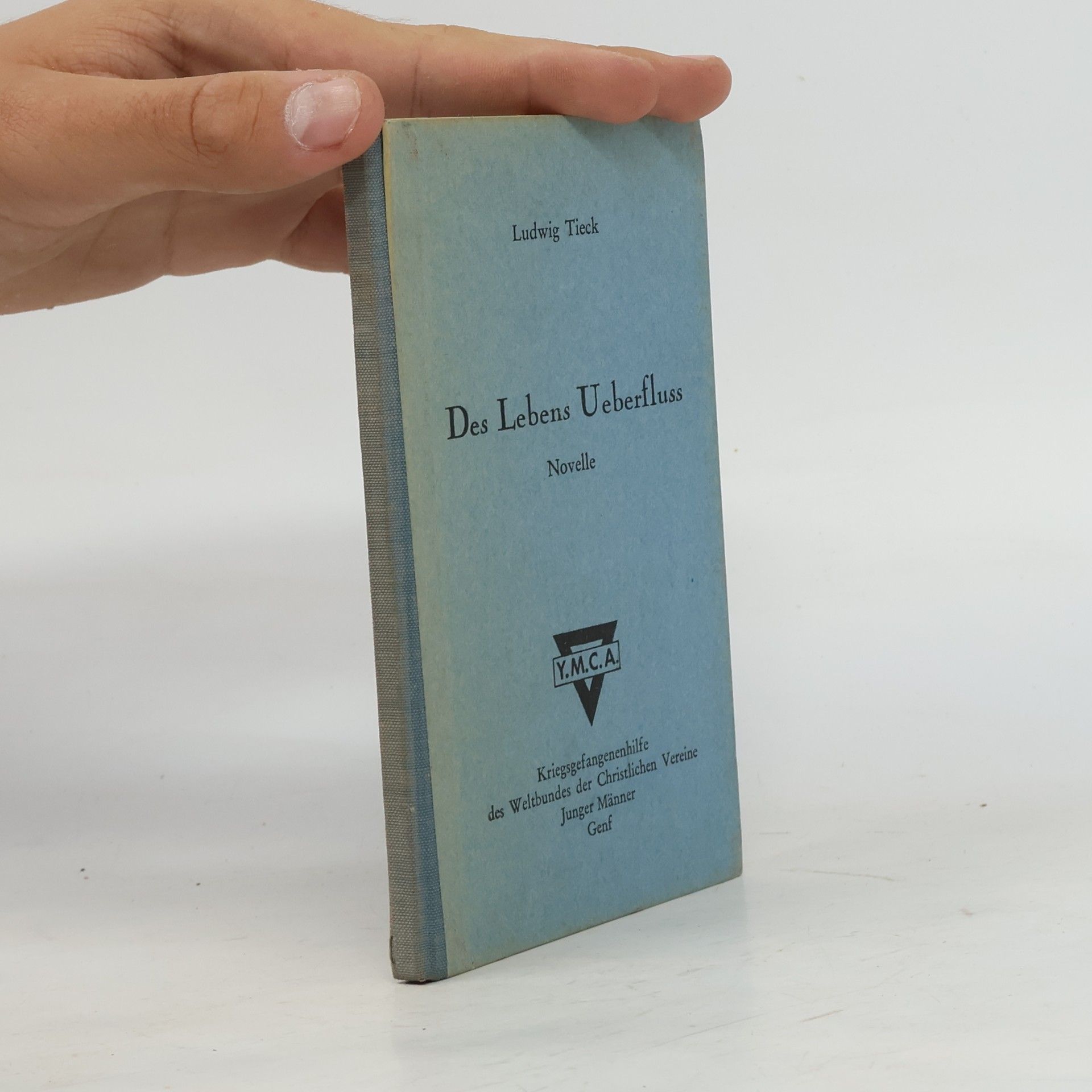 Ludwig Tieck Des Lebens Ueberfluss