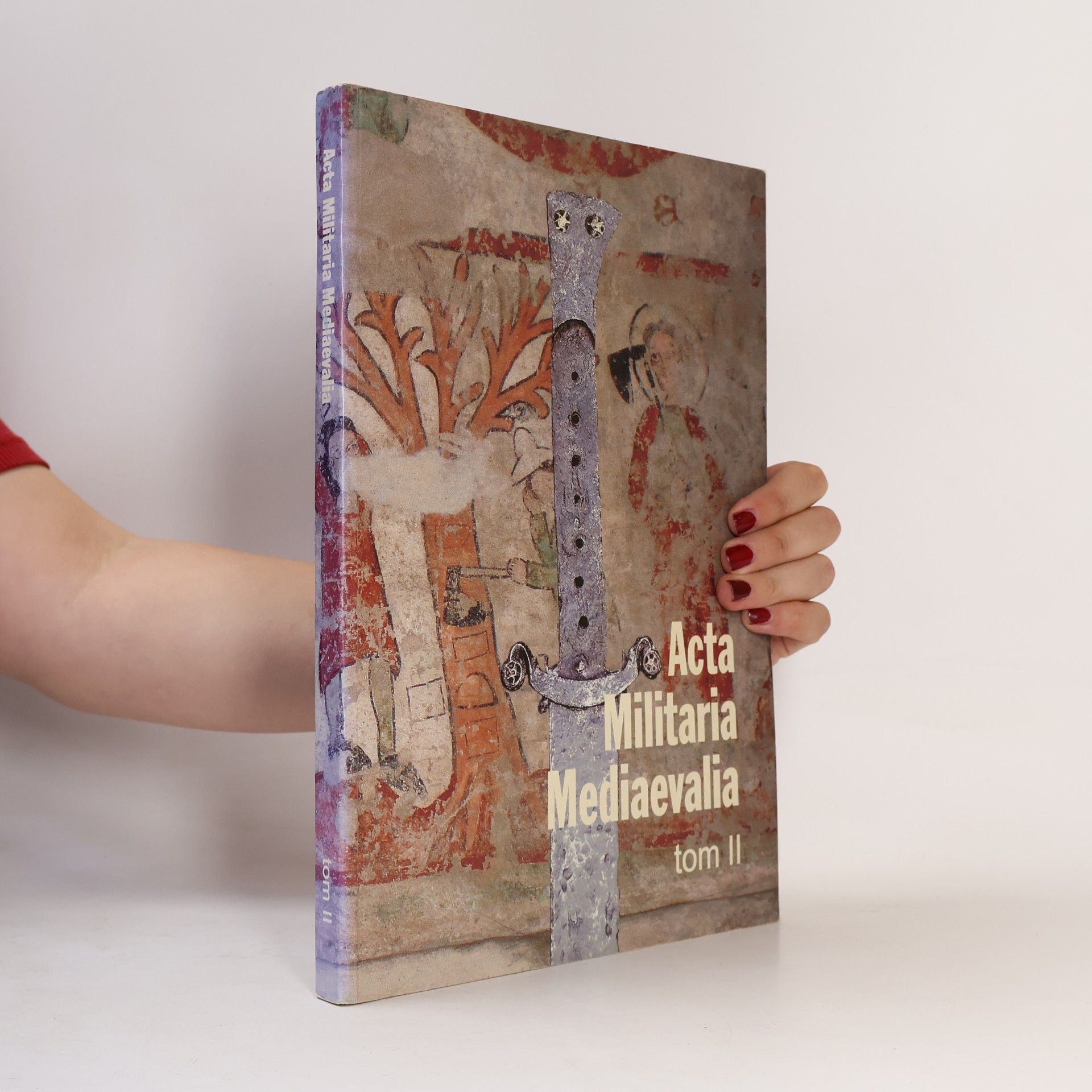 Collectif d'auteurs Acta Militaria Mediaevalia II