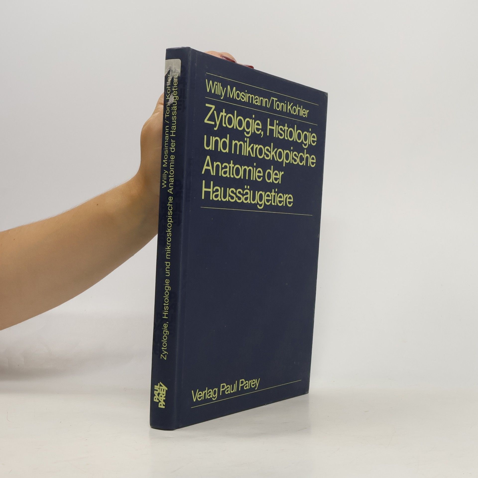 Toni Kohler Zytologie, Histologie und mikroskopische Anatomie der Haussäugetiere