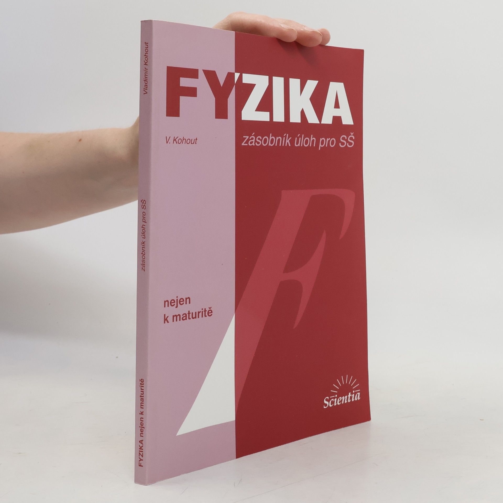 Vladimír Kohout Fyzika : zásobník úloh pro SŠ