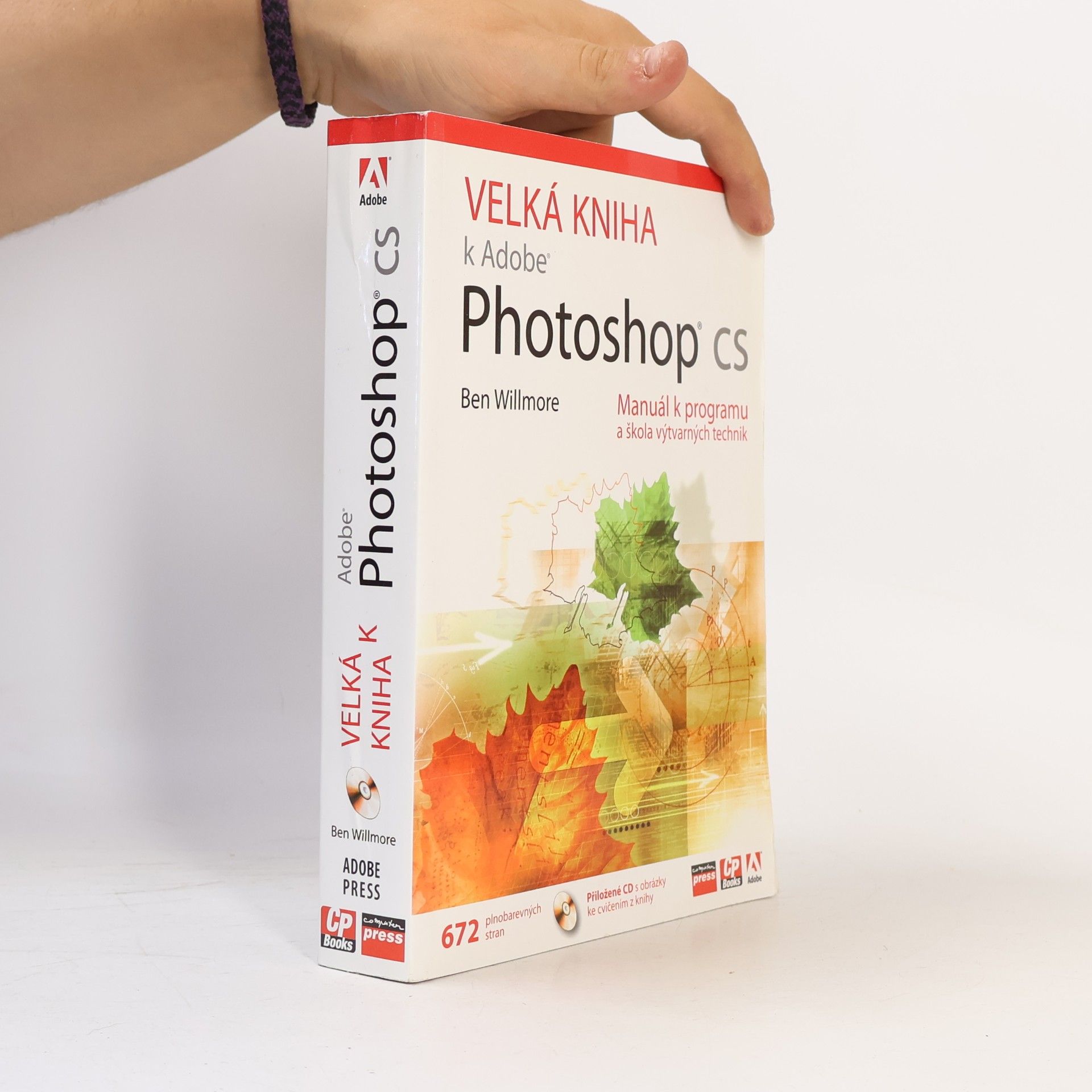 Ben Willmore Velká kniha k Adobe Photoshop CS. Manuál k programu a škola výtvarných technik