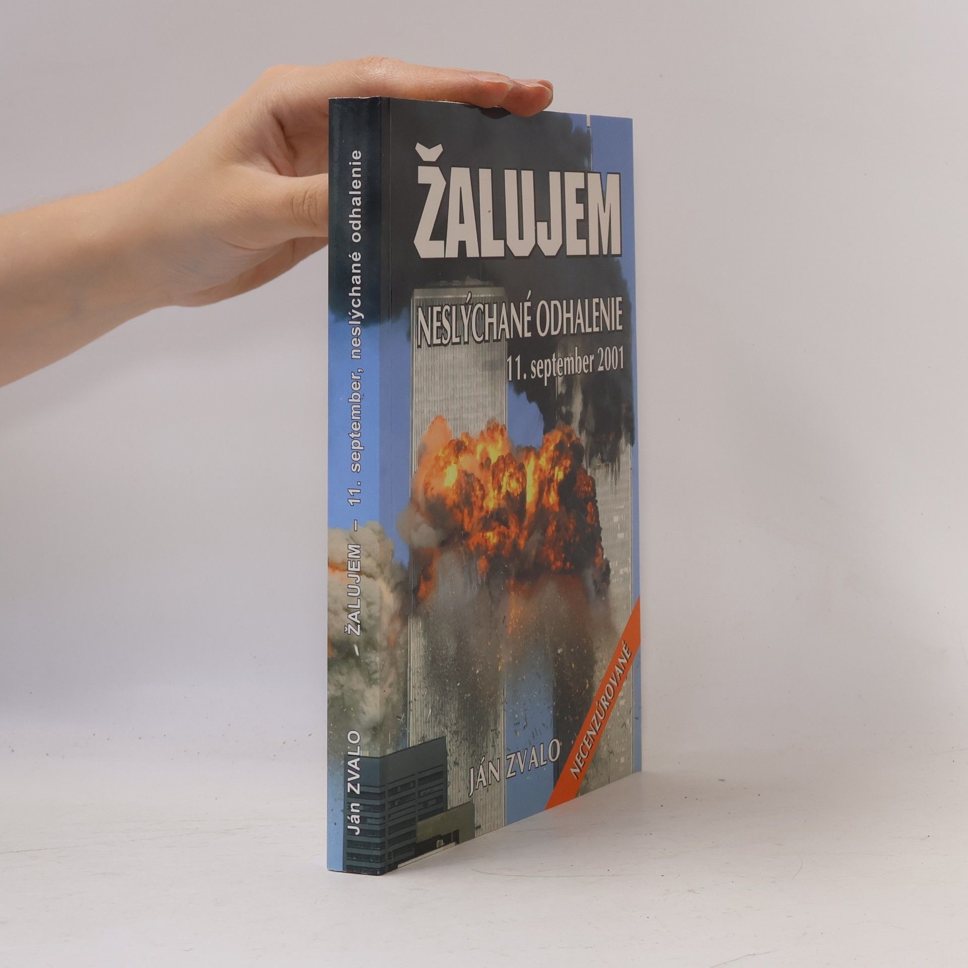 Ján Zvalo Žalujem - Neslýchané odhalenie - 11. september 2001