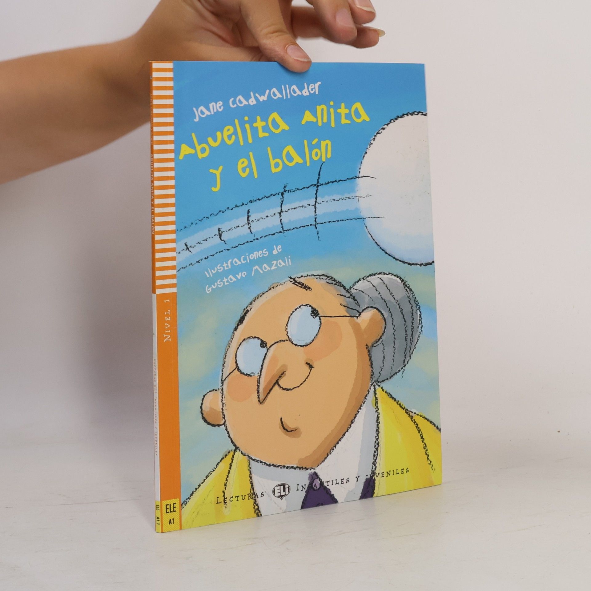 Lecturas ELI Infantiles y Juveniles - 1: Abuelita Anita y el balón