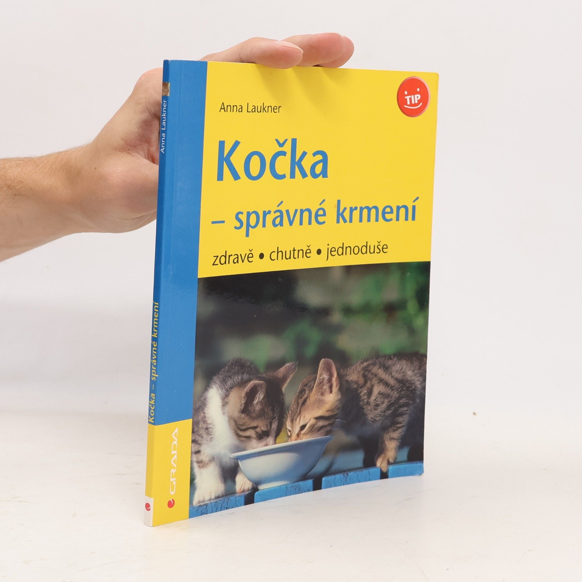 Anna Laukner Kočka - správné krmení : zdravě, chutně, jednoduše