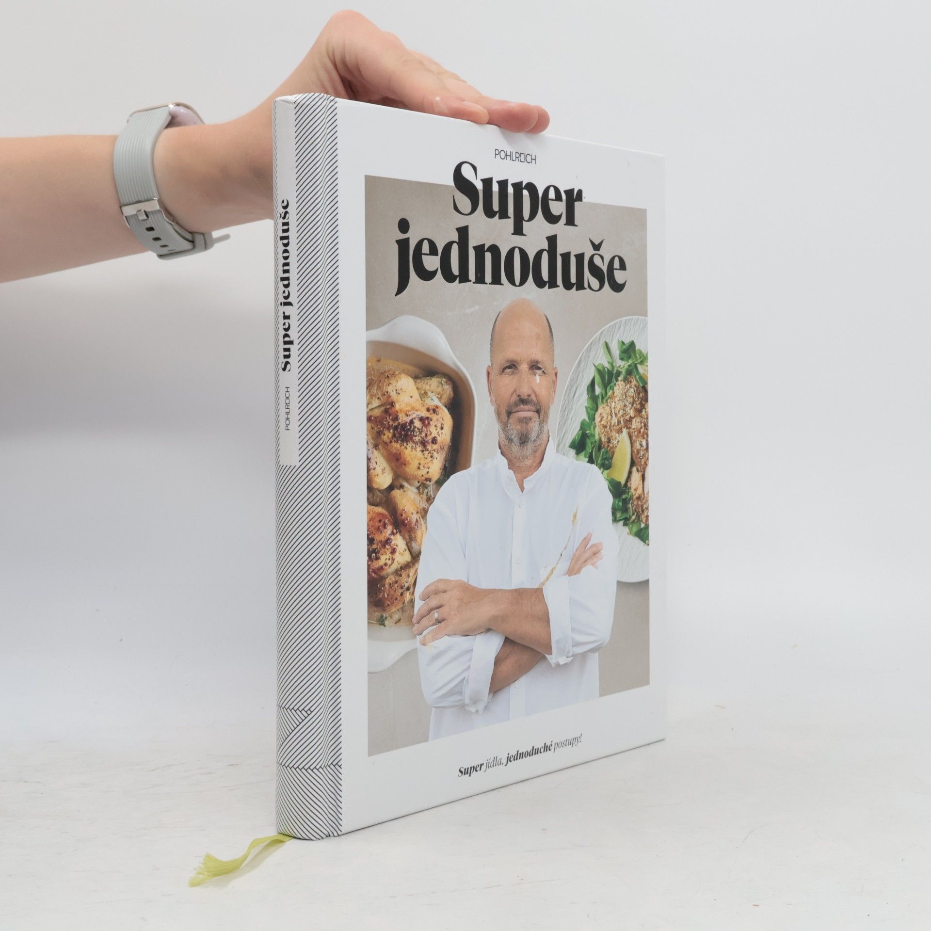 Zdeněk Pohlreich Super jednoduše : super jídla, jednoduché postupy!