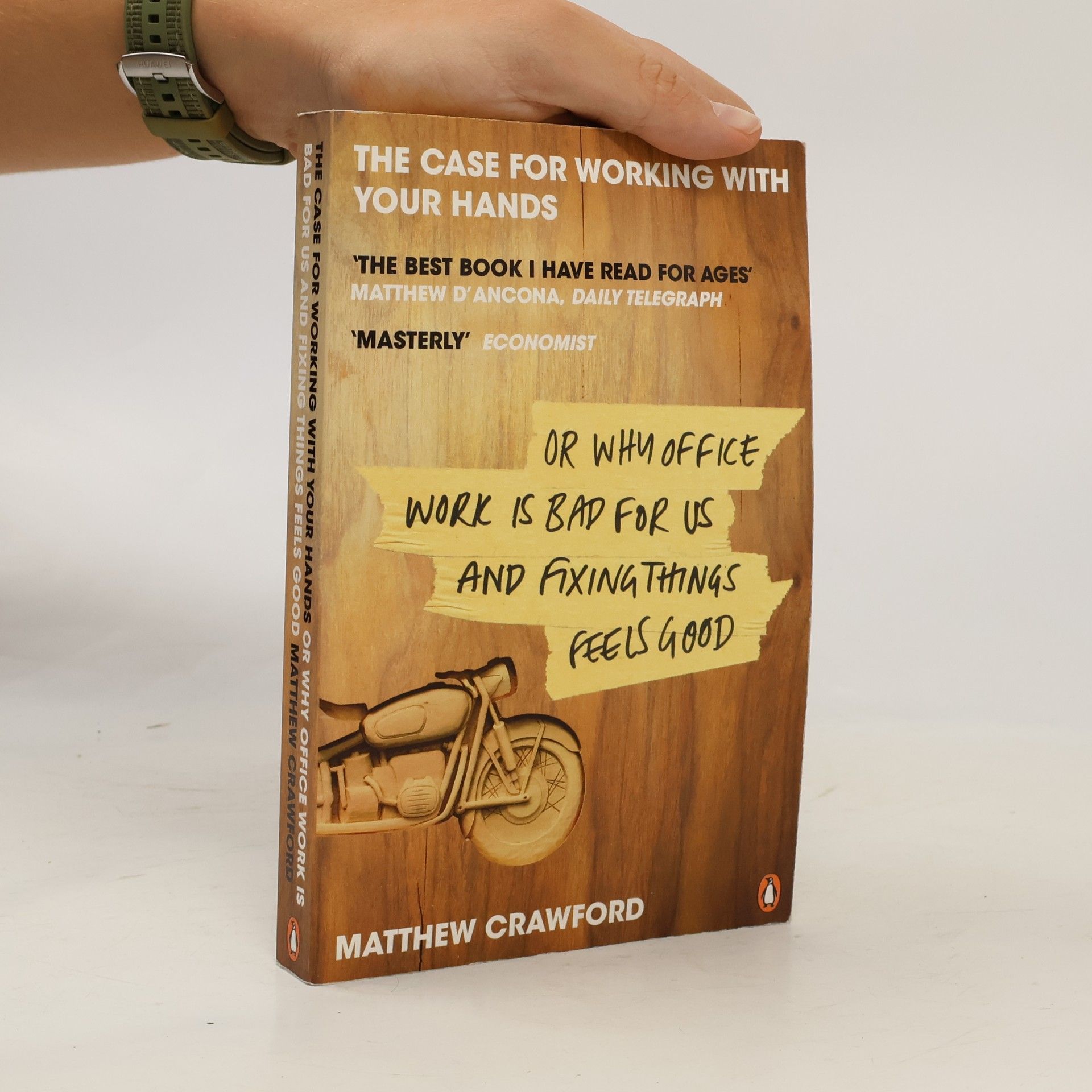Matthew B. Crawford The Case for Working with Your Hands