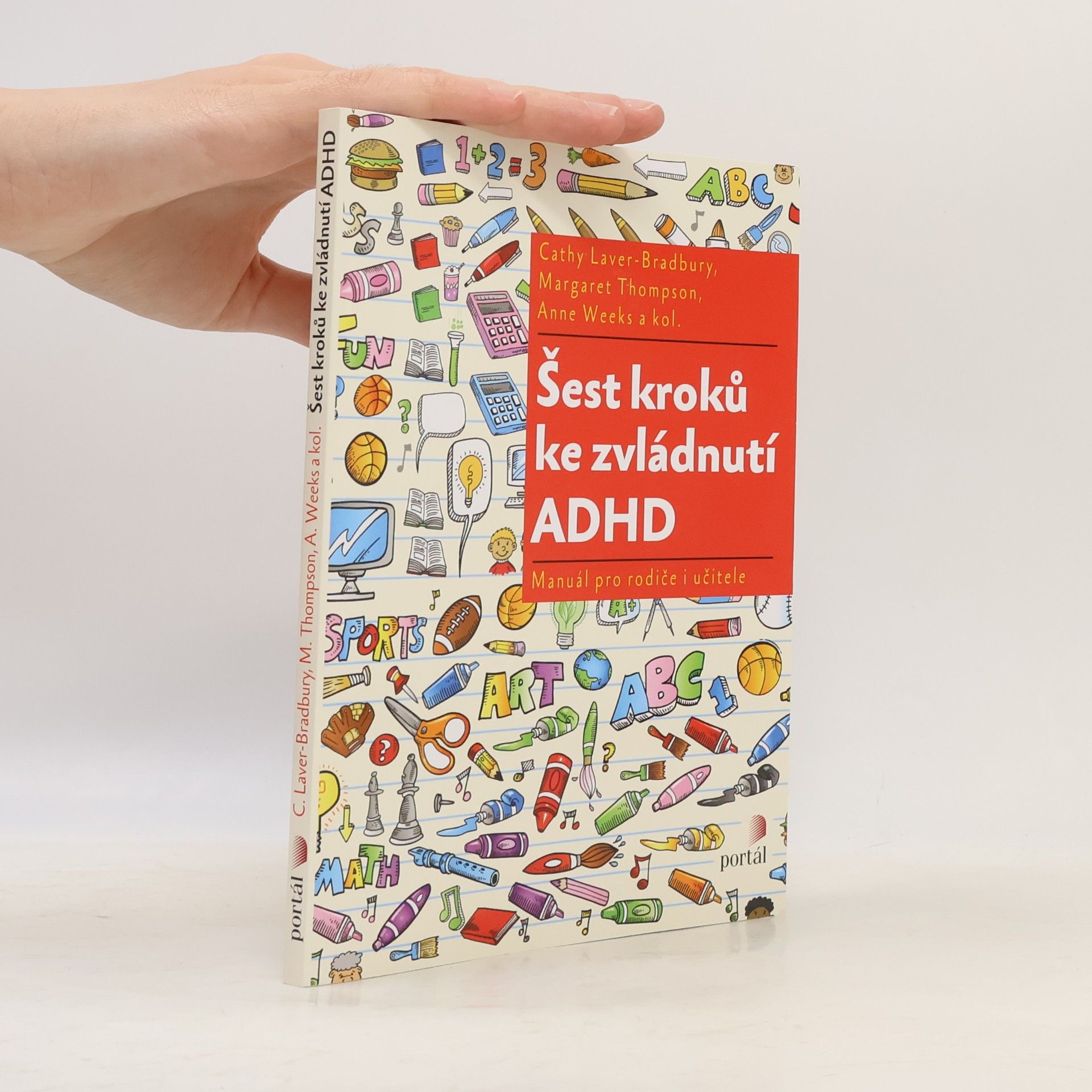 Cathy Laver-Bradbury Šest kroků ke zvládnutí ADHD. Manuál pro rodiče i učitele