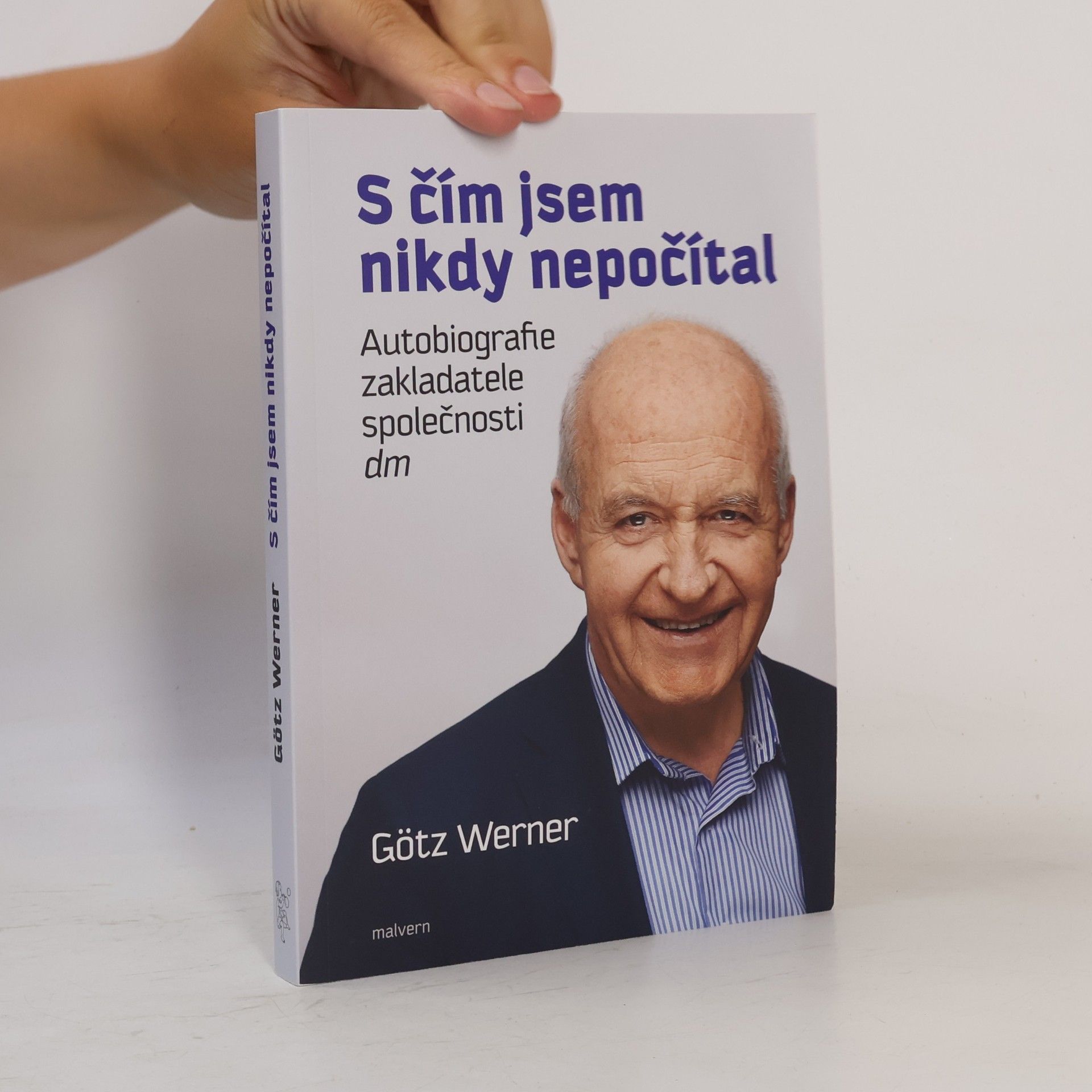 Götz Werner S čím jsem nikdy nepočítal : autobiografie zakladatele společnosti dm