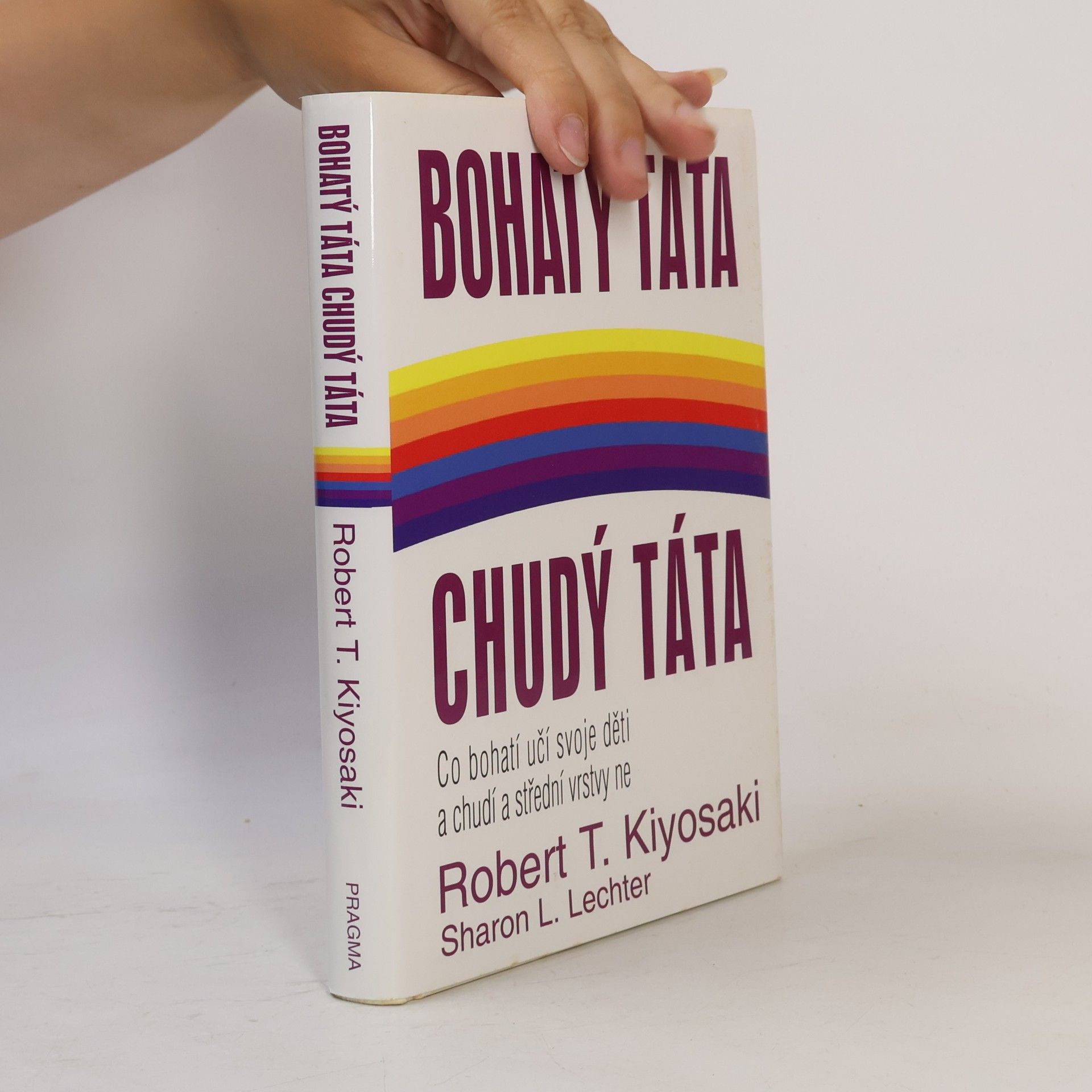 Robert Kiyosaki Bohatý táta, chudý táta