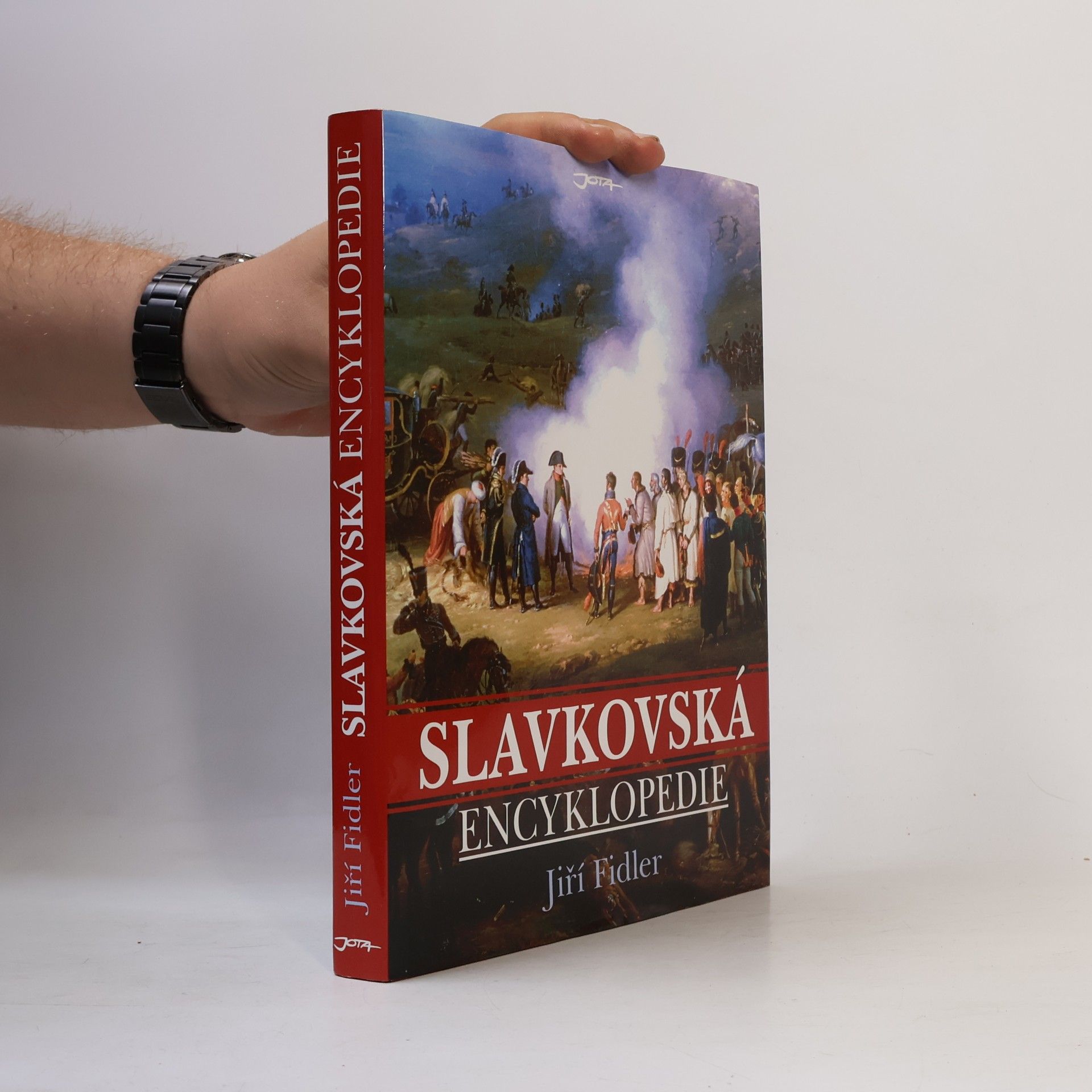 Jiří Fidler Slavkovská encyklopedie. Válka roku 1805 a bitva u Slavkova