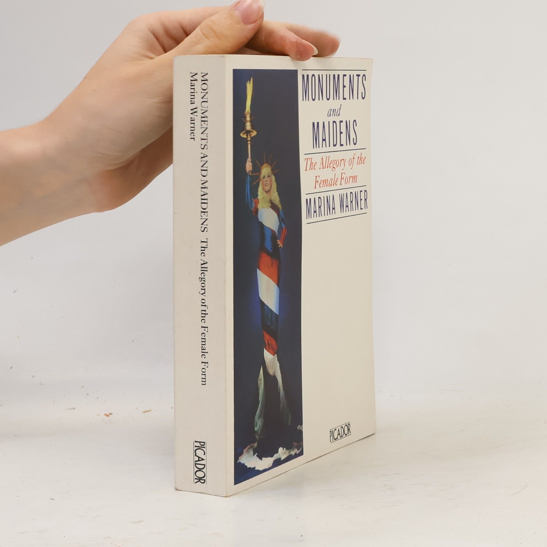 Marina Warner Monuments And Maidens - The Allegory Of The Female Form