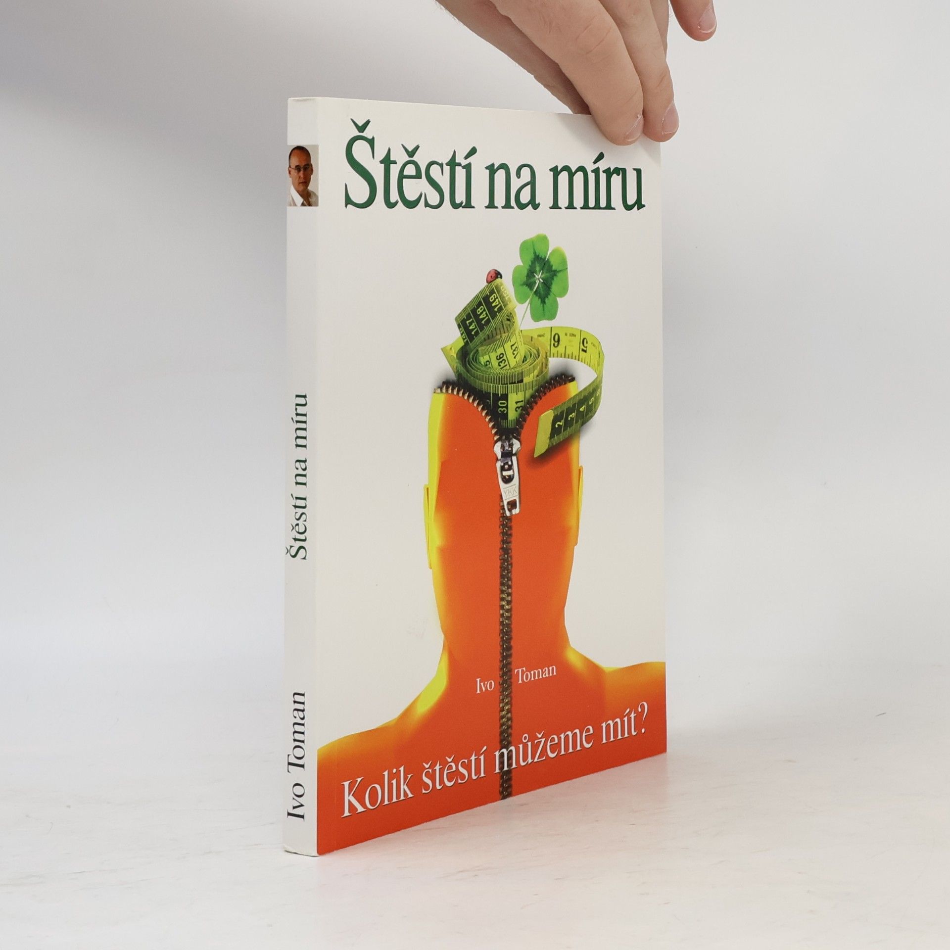 Ivo Toman Štěstí na míru. Kolik štěstí můžeme mít?